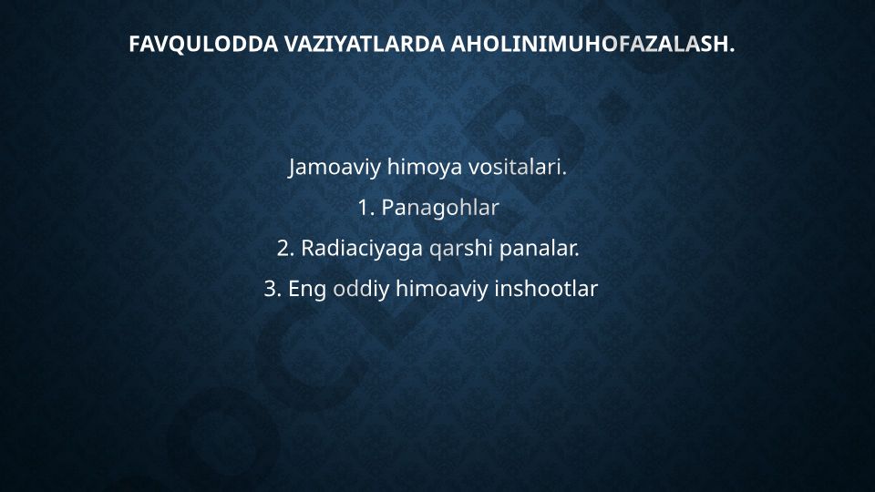 Favqulodda vaziyatlarda aholini muhofazalash va jamoaviy himoya vositalari