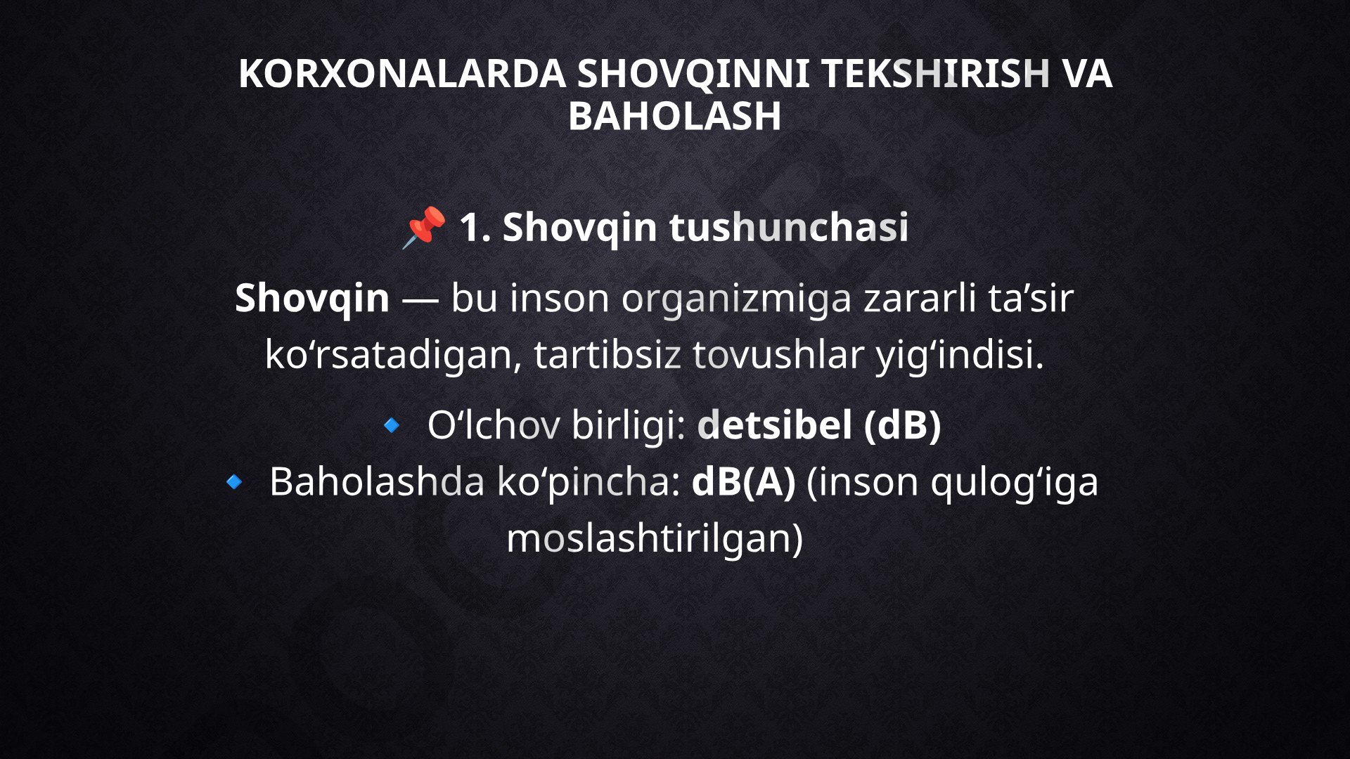 Korxonalarda shovqinni tekshirish va baholash
