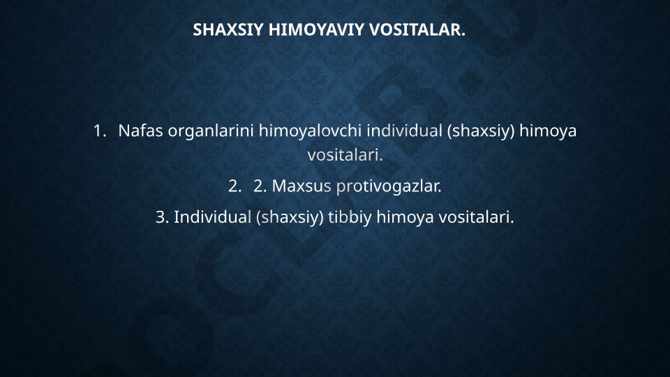 Shaxsiy himoyaviy vositalar turlari va xususiyatlari