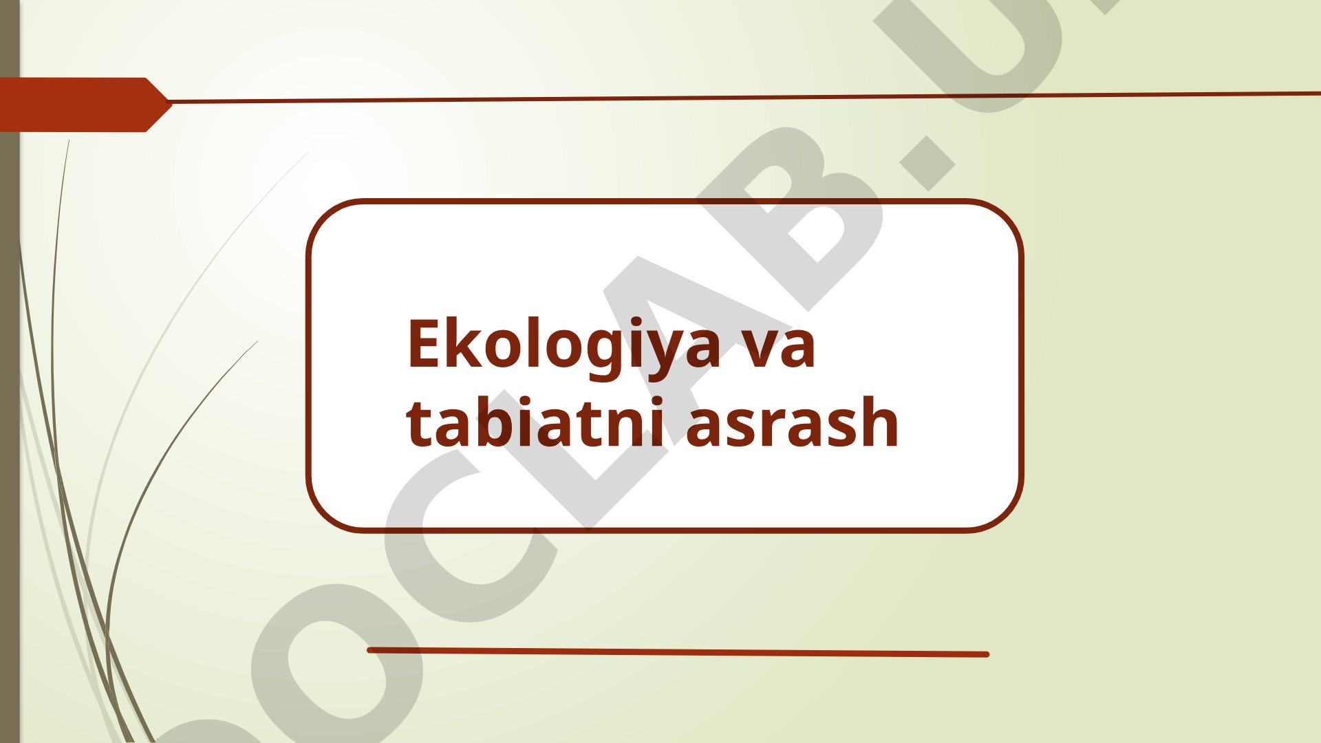 Ekologiya va tabiatni asrash