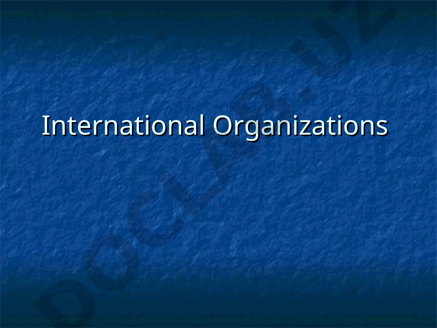 International Organizations Supranational Political Bodies