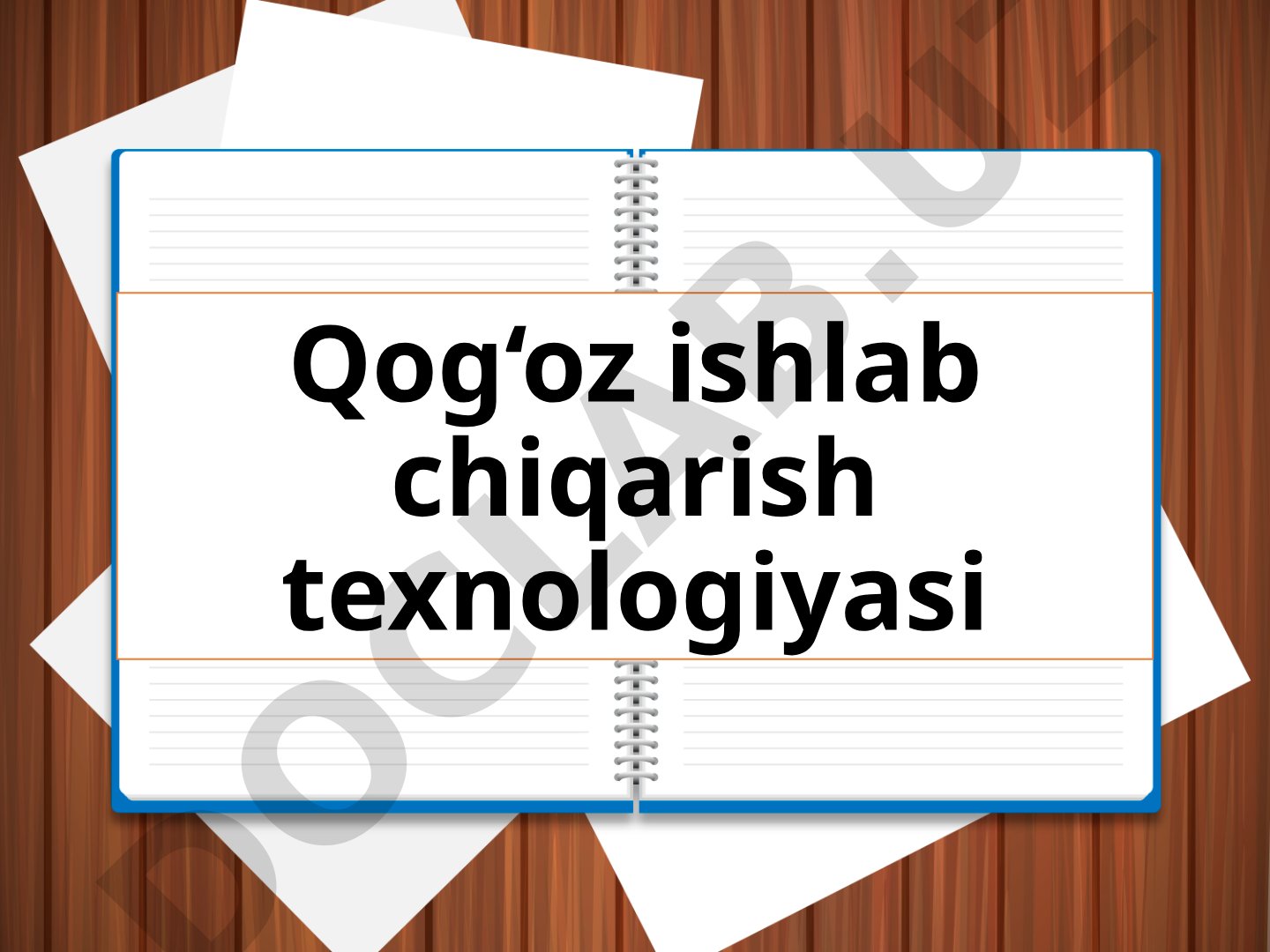 Qog'oz ishlab chiqarish texnologiyasi