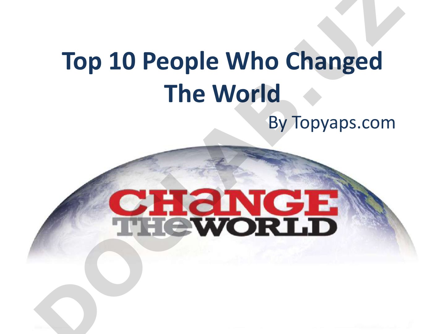 Top 10 People Who Changed The World