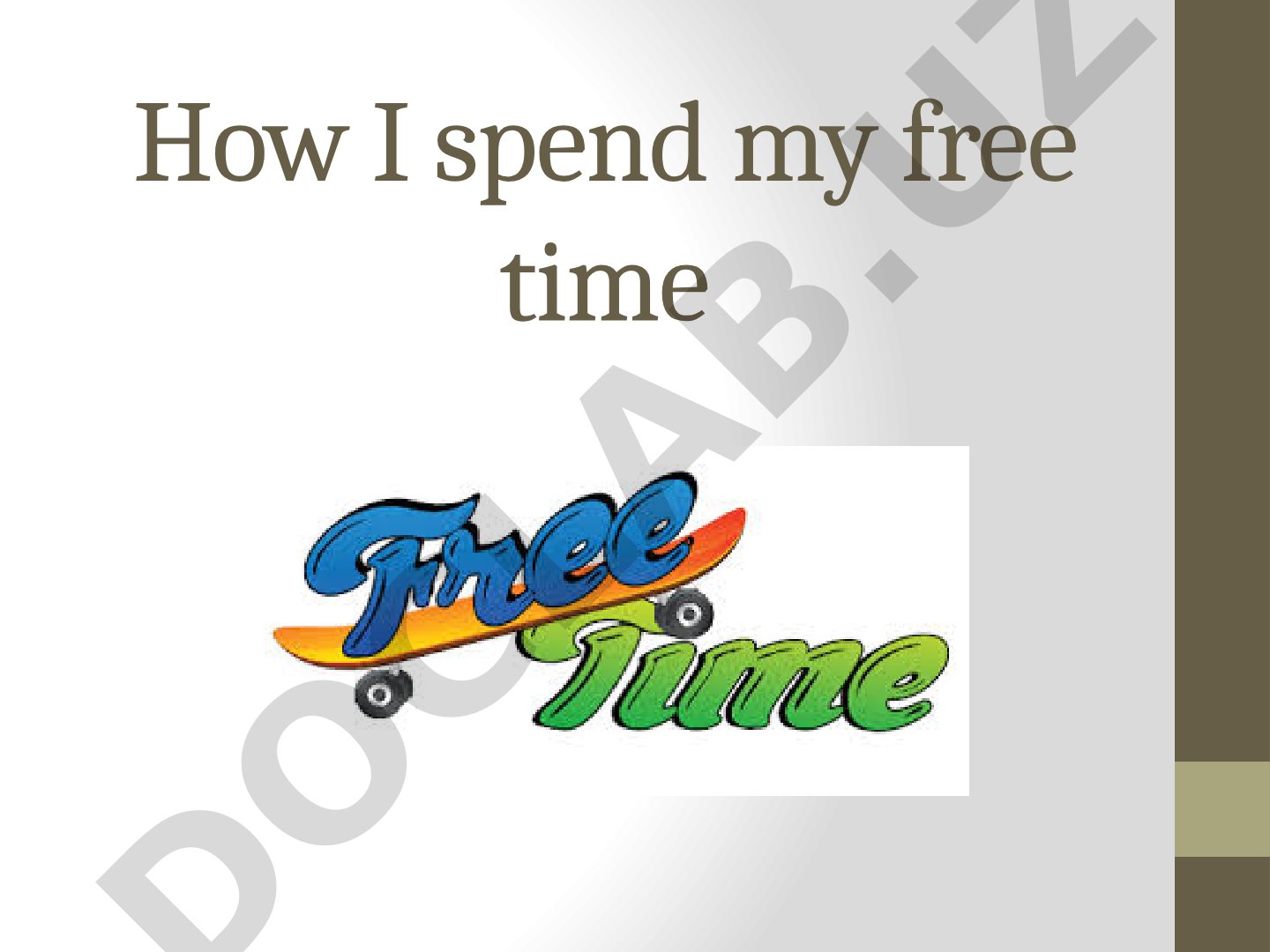 How I spend my free time