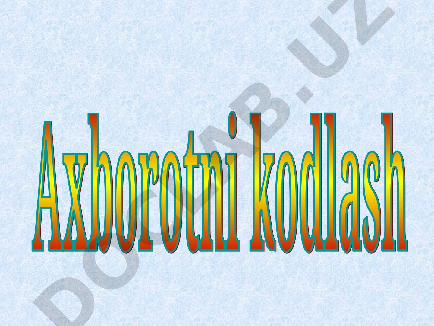 Axborotlarni kodlash va belgilash tizimlari