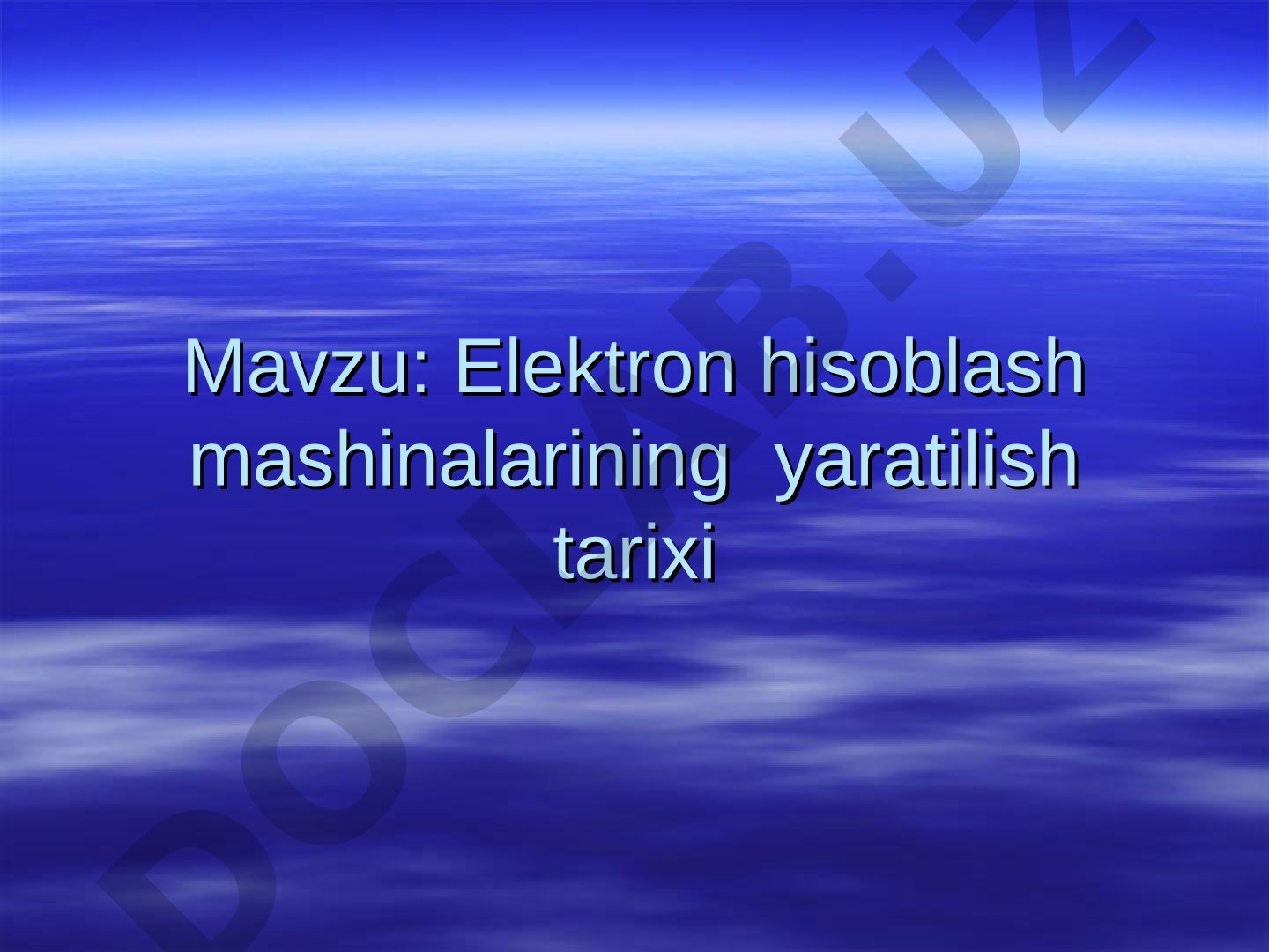 Elektron hisoblash mashinalarining yaratilish tarixi