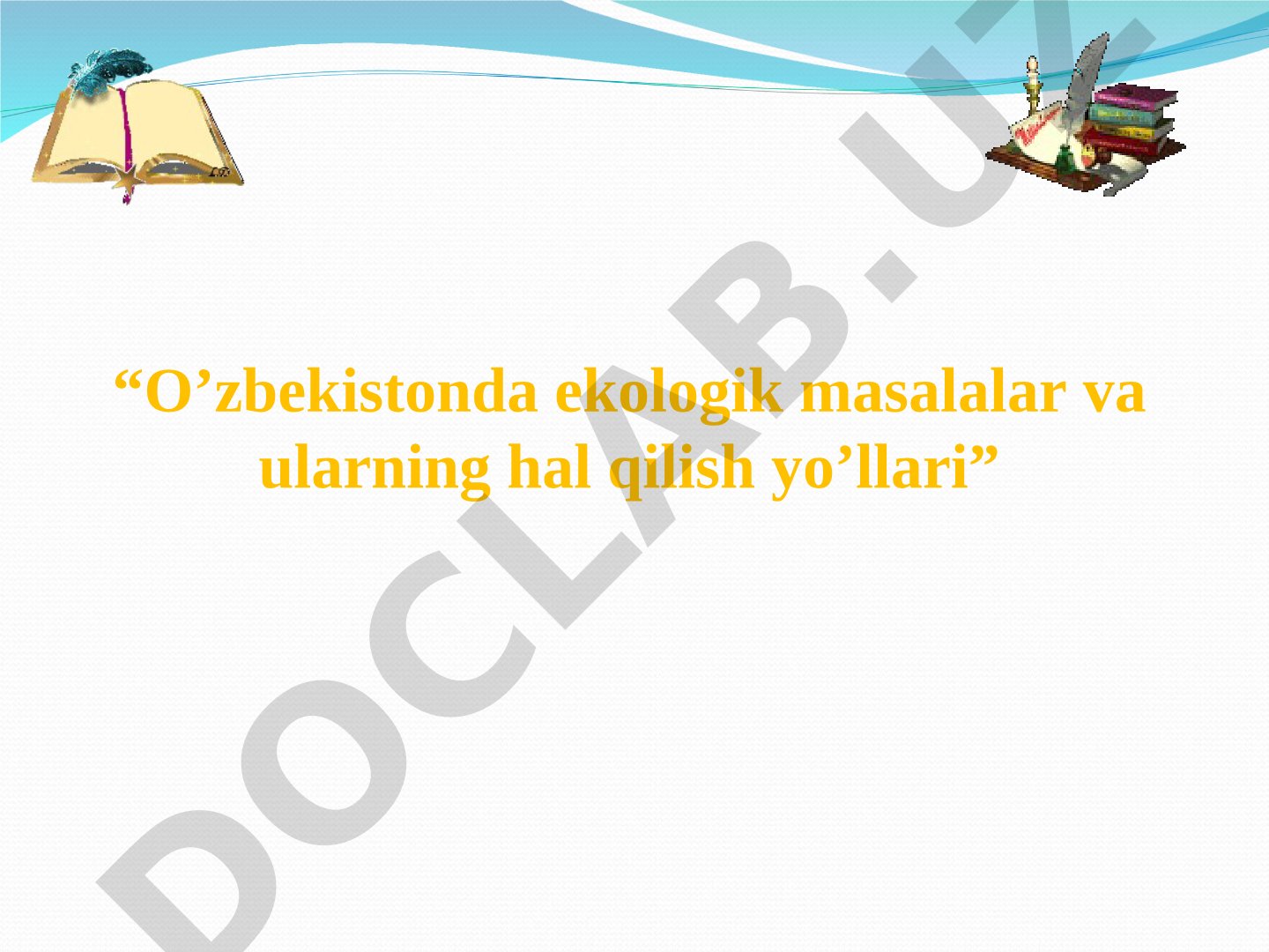 O'zbekistonda ekologik masalalar va ularning hal qilish yo'llari