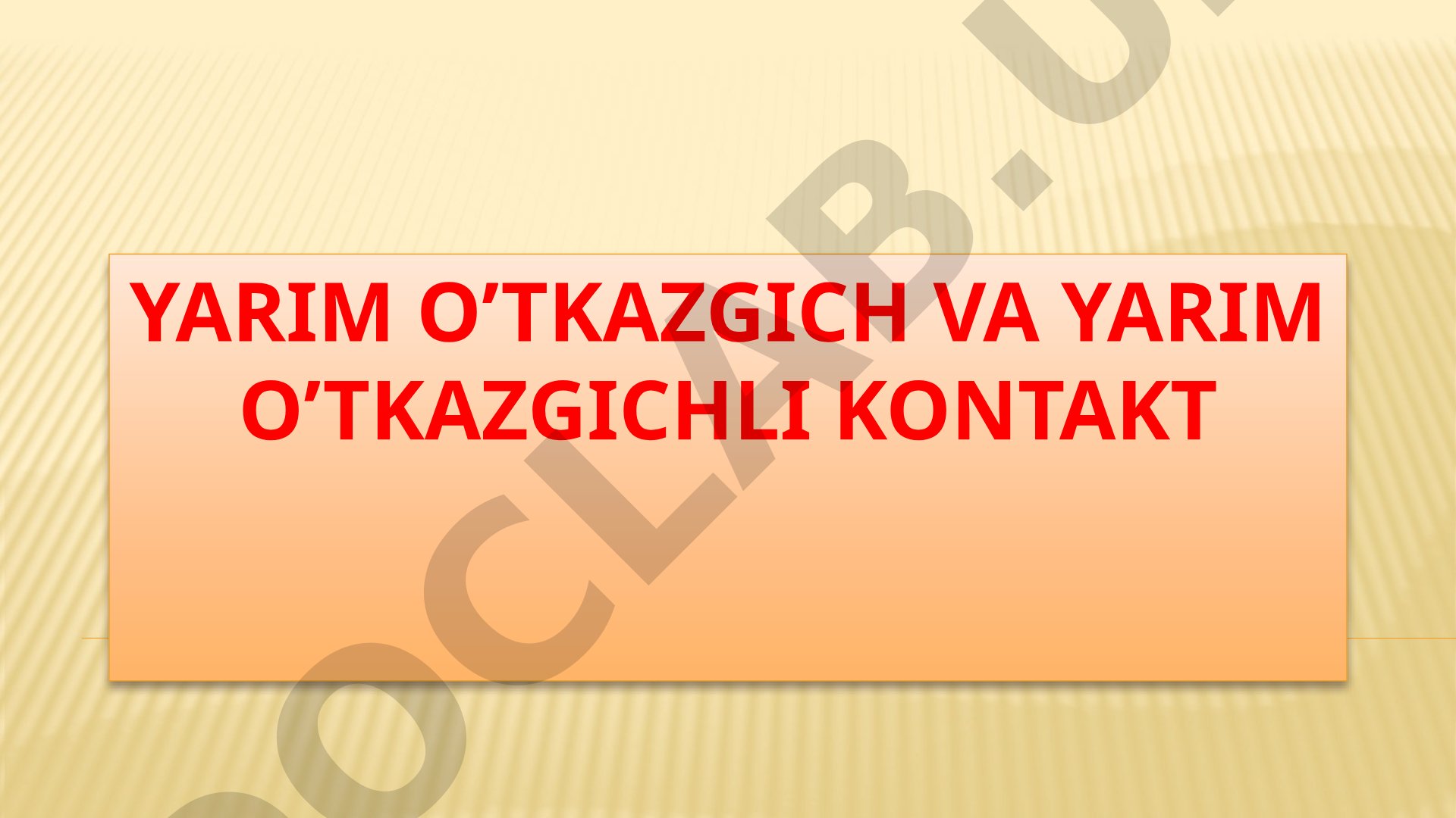 Yarim o'tkazgich va yarim o'tkazgichli kontakt
