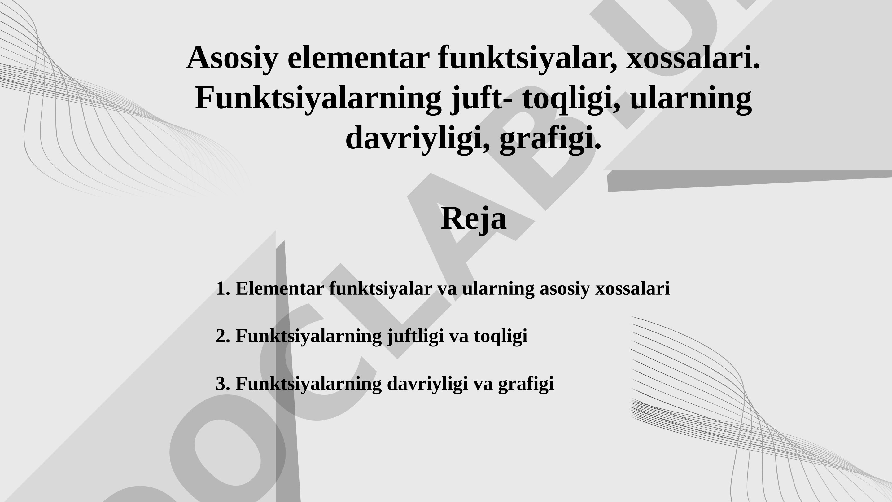 Asosiy elementar funktsiyalar, xossalari, juft-toqligi, davriyligi, grafigi