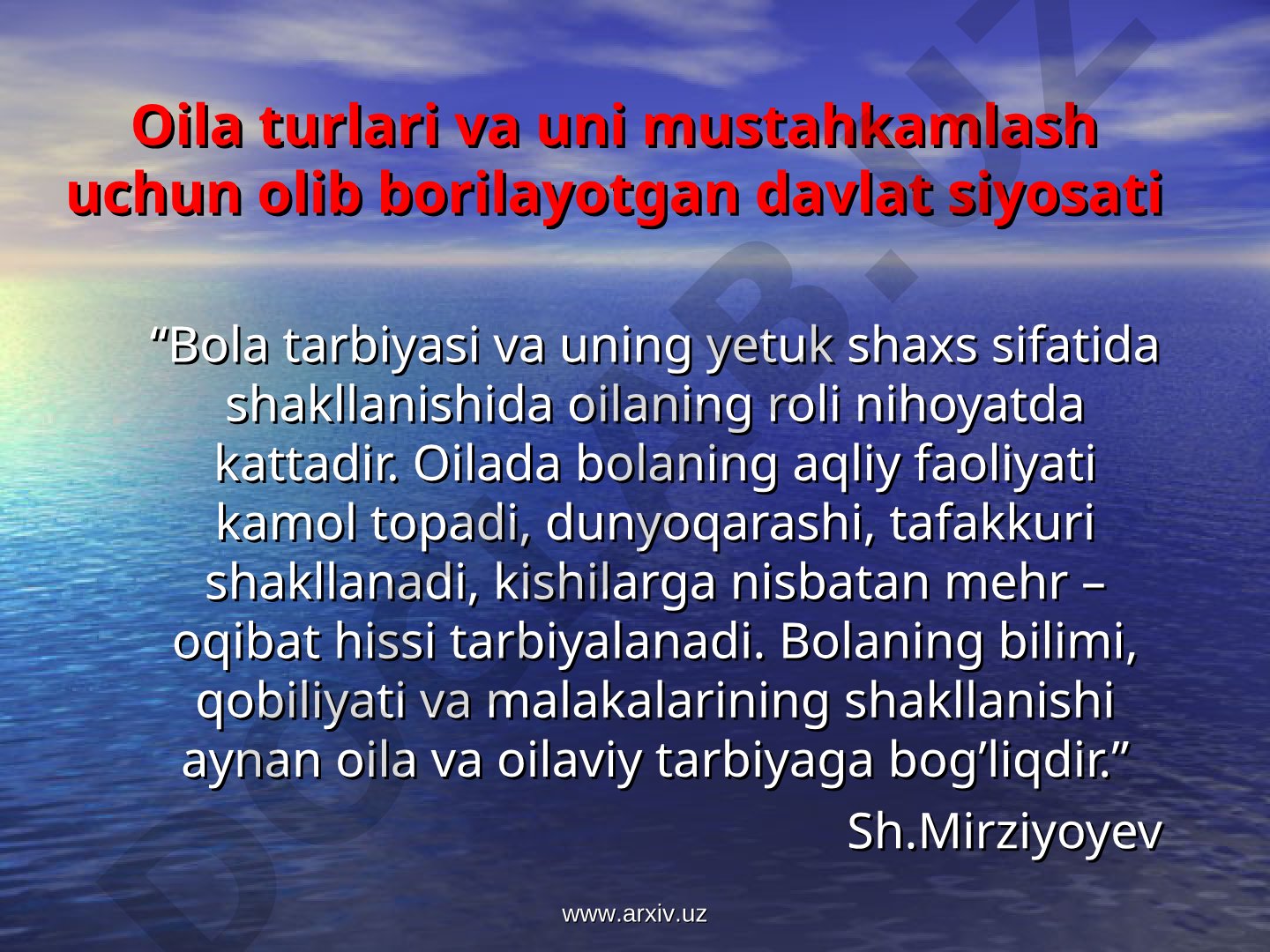 Oila turlari va uni mustahkamlash uchun olib borilayotgan davlat siyosati