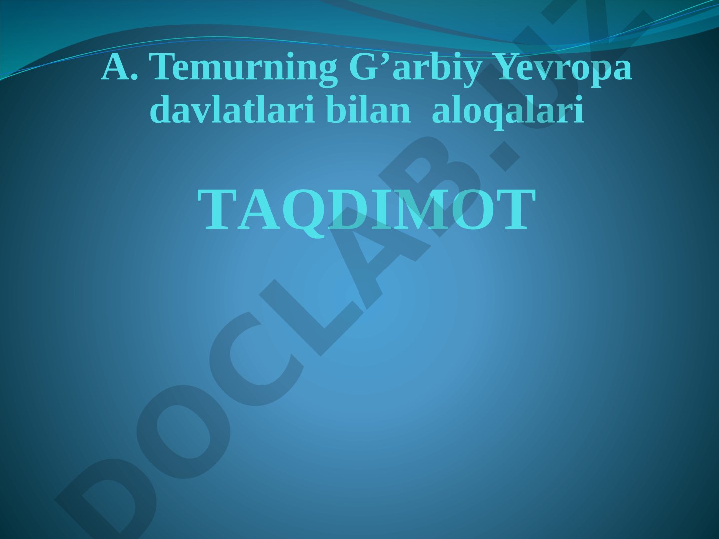 Amir Temurning G'arbiy Yevropa davlatlari bilan aloqalari