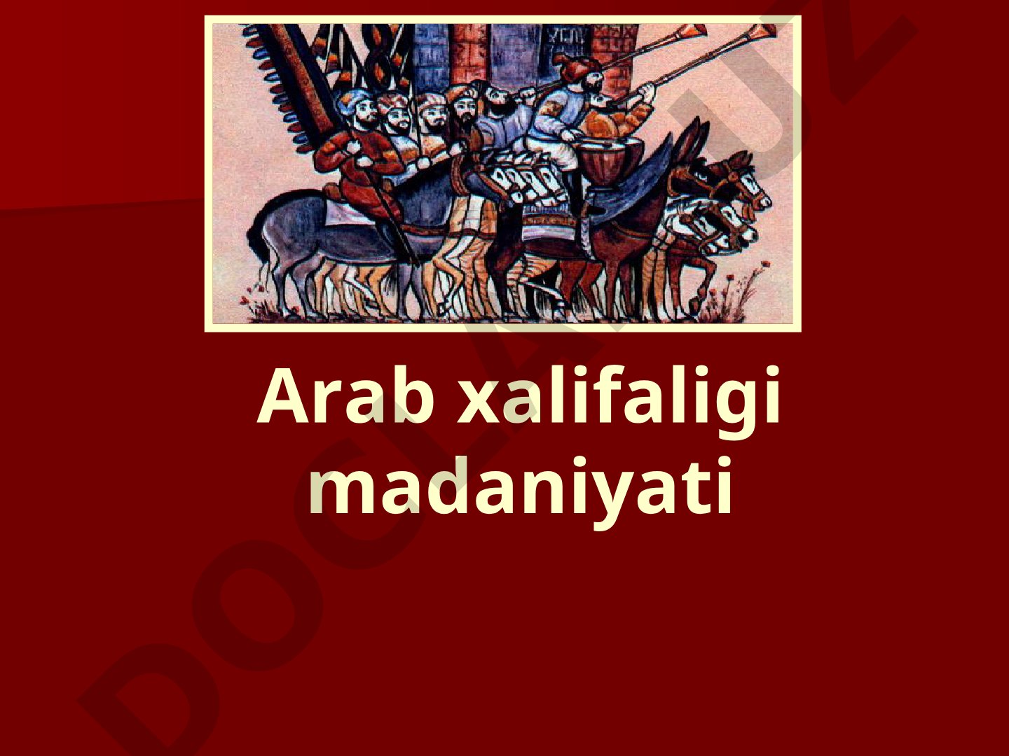 Arab xalifaligi madaniyati VII – IX asrlarda