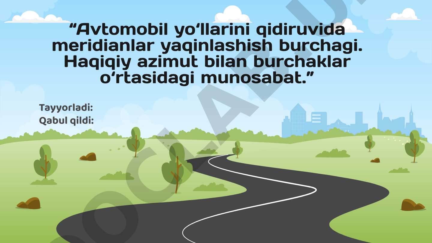 Avtomobil yo‘llarini qidiruvida meridianlar yaqinlashish burchagi