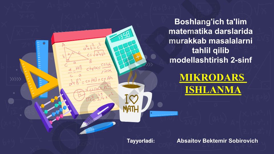 Boshlang'ich ta'lim matematika darslarida murakkab masalalarni tahlil qilib modellashtirish