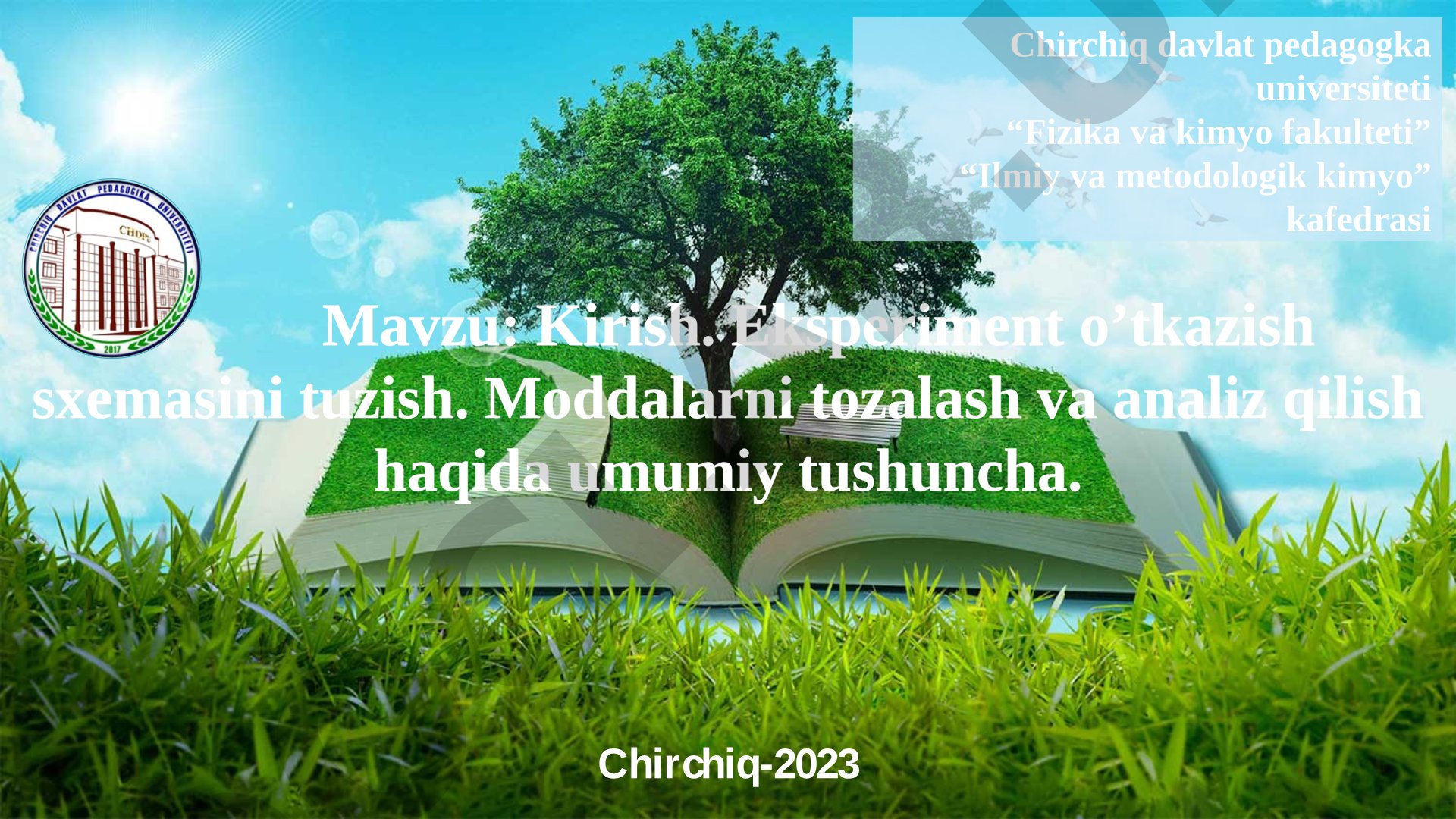 Kirish. Eksperiment o’tkazish sxemasini tuzish. Moddalarni tozalash va analiz qilish haqida umumiy tushuncha