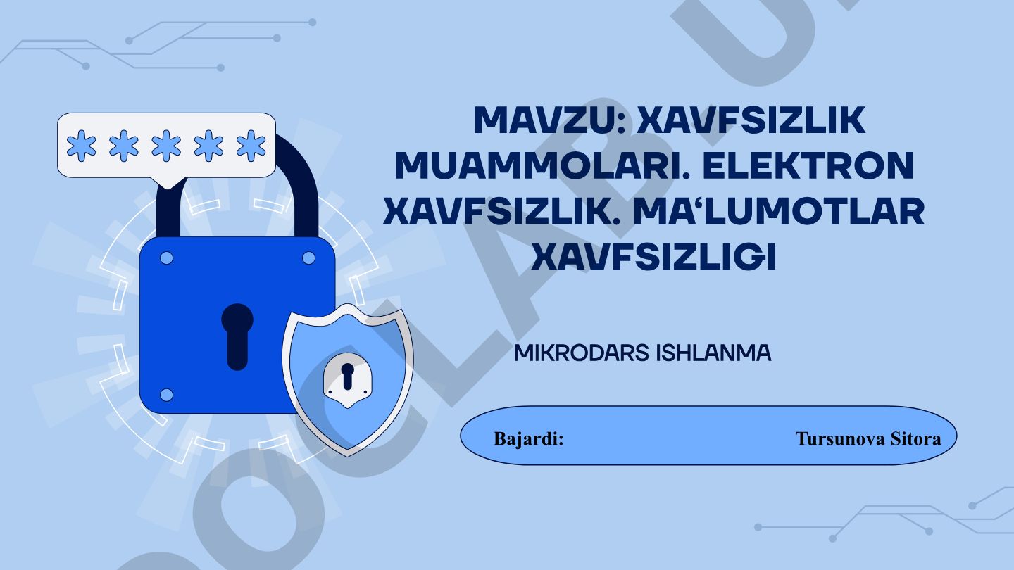 Xavfsizlik muammolari. Elektron xavfsizlik. Ma‘lumotlar xavfsizligi