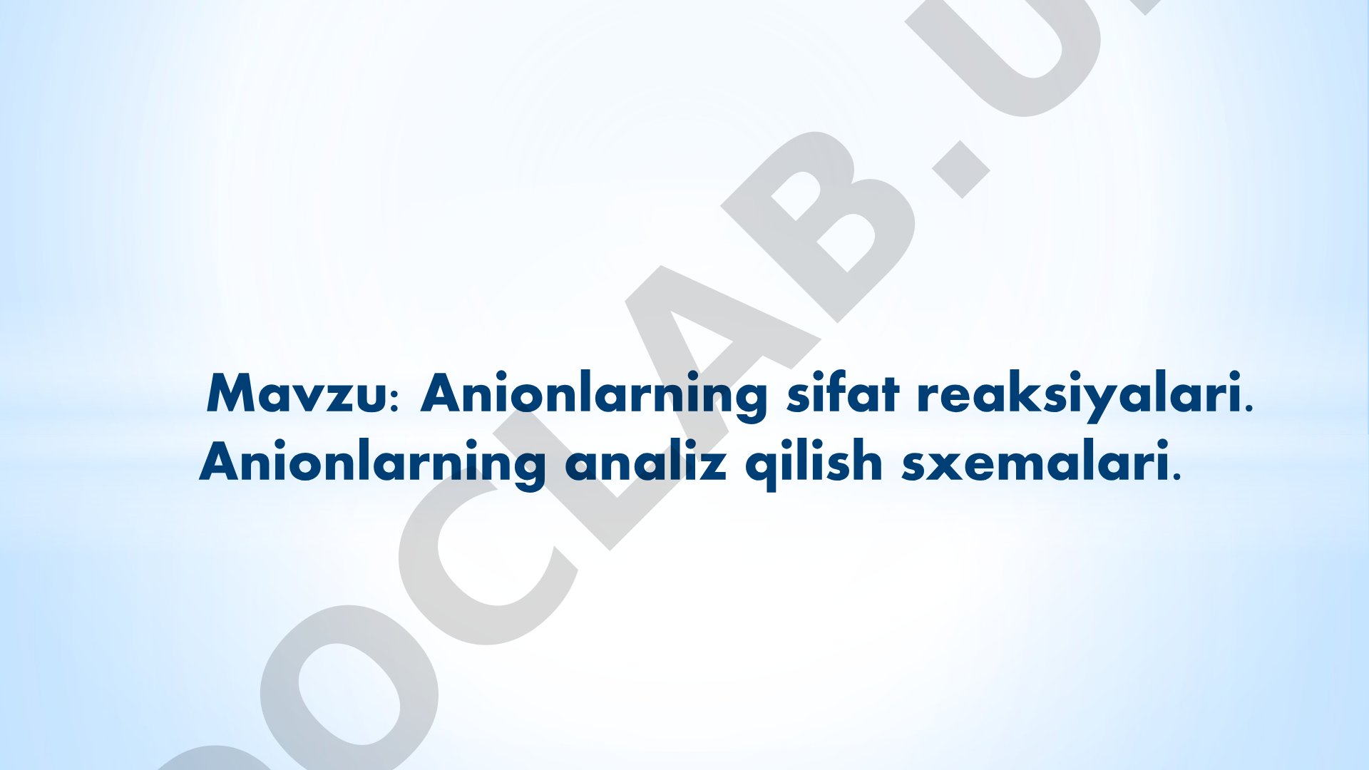 Anionlarning sifat reaksiyalari va analiz qilish sxemalari