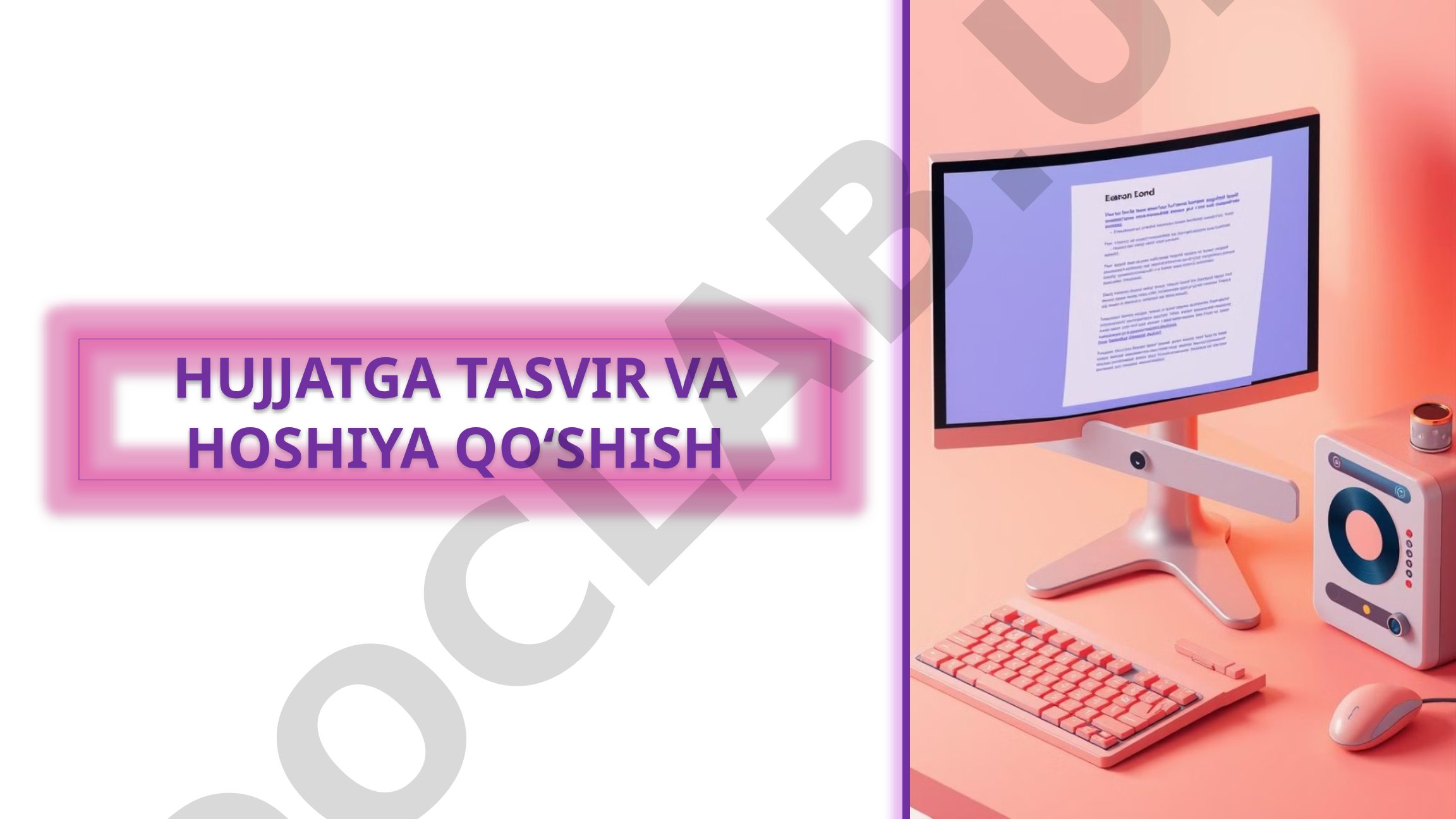 Hujjatga tasvir va hoshiya qo‘shish
