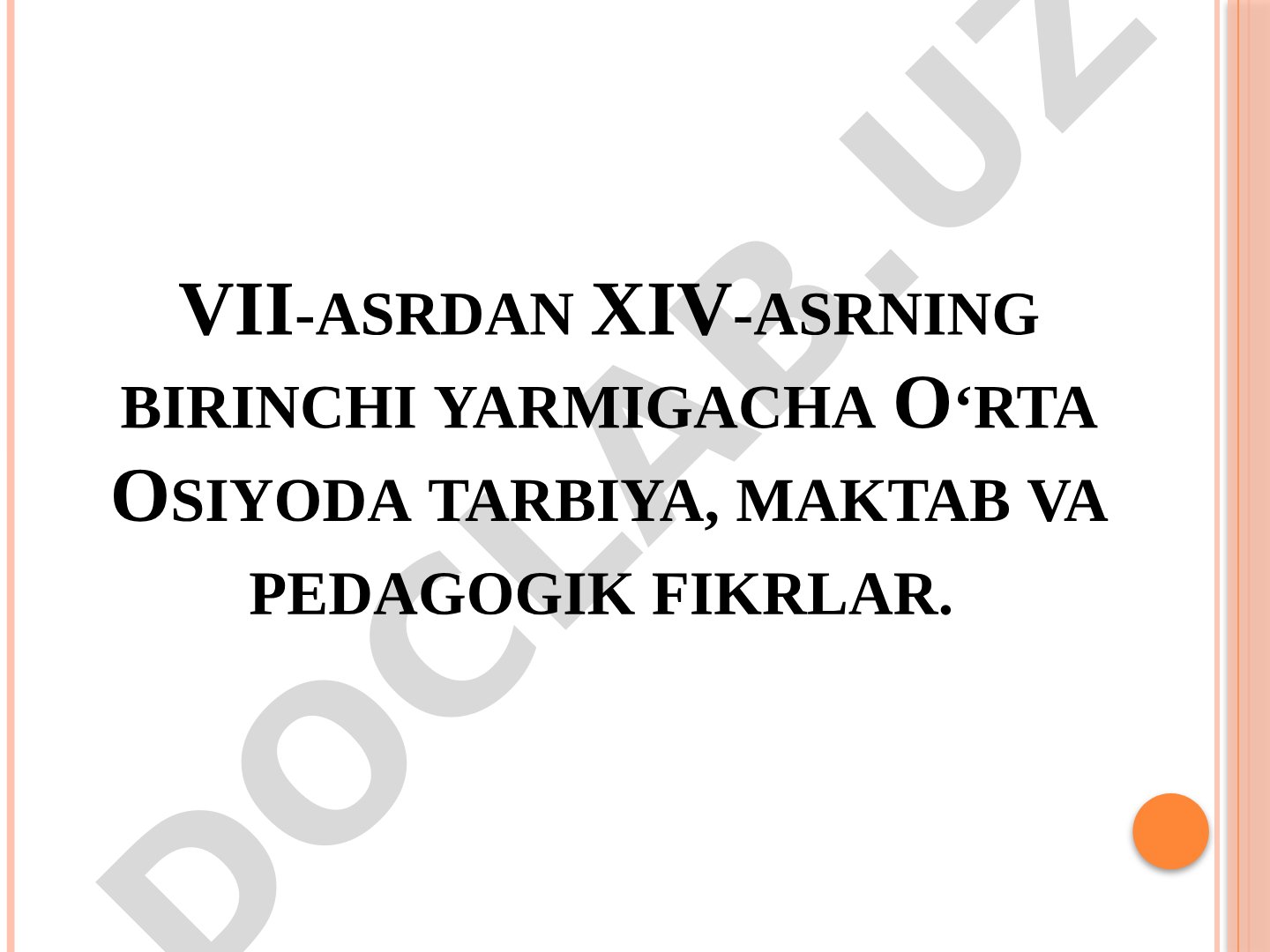 VII-asrdan XIV-asrning birinchi yarmigacha O‘rta Osiyoda tarbiya, maktab va pedagogik fikrlar