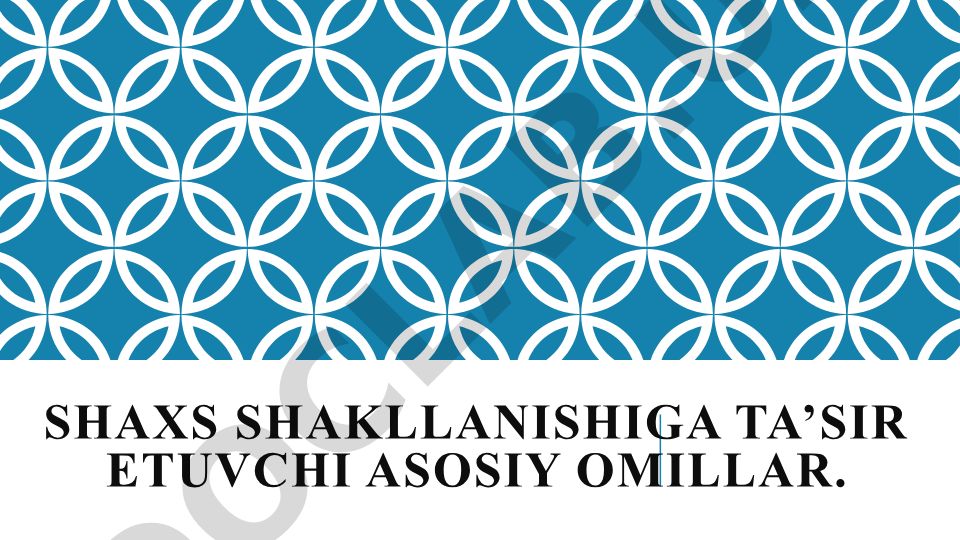 Shaxs shakllanishiga ta'sir etuvchi asosiy omillar