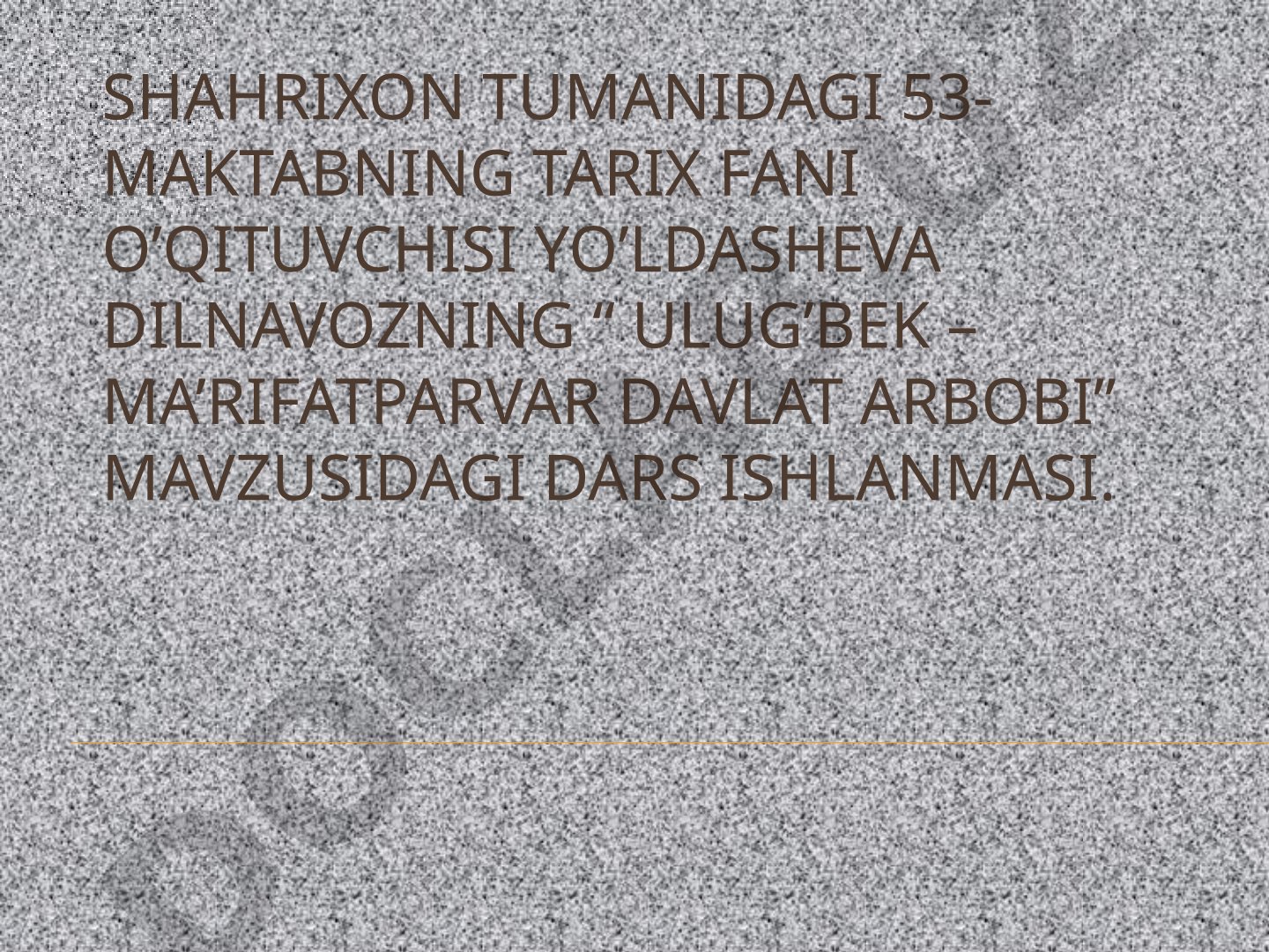 Ulug'bek – ma'rifatparvar davlat arbobi