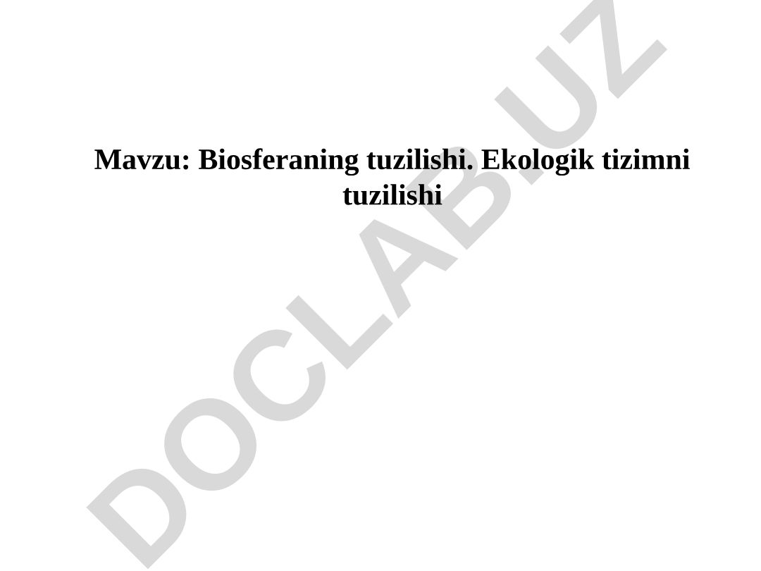 Biosferaning tuzilishi. Ekologik tizimni tuzilishi