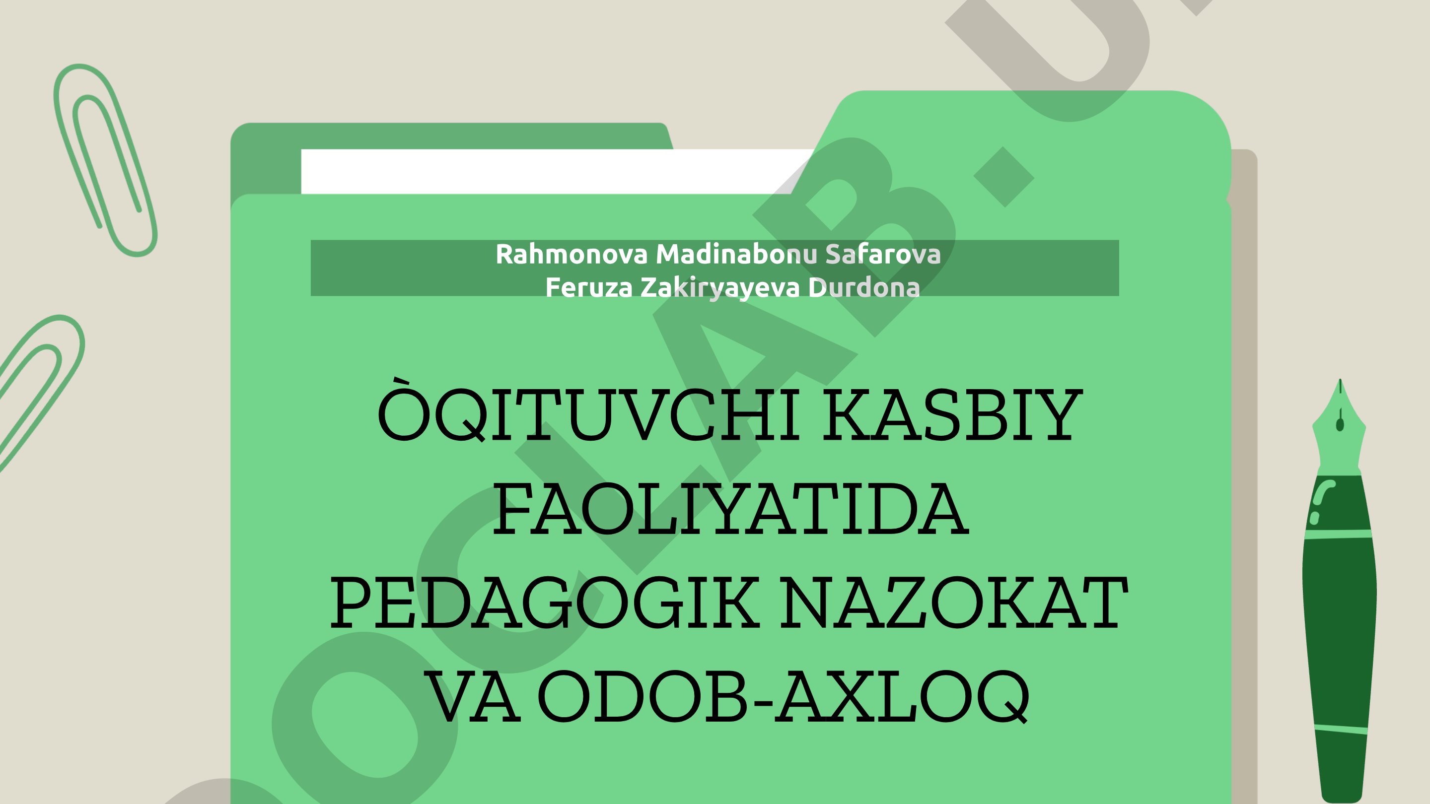 O'qituvchi kasbiy faoliyatida pedagogik nazokat va odob-axloq