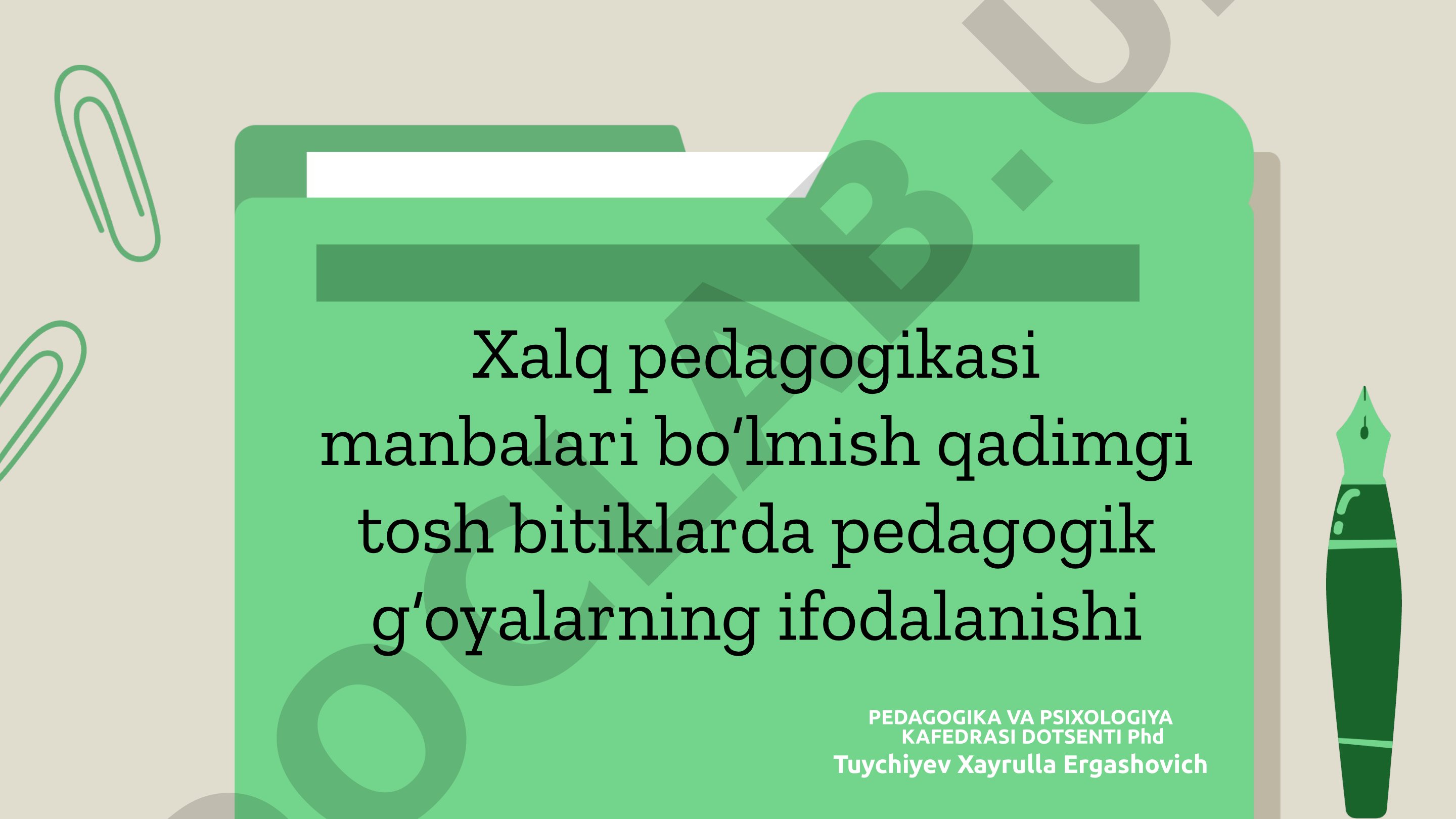 Xalq pedagogikasi manbalari: qadimgi tosh bitiklarda pedagogik g‘oyalarning ifodalanishi
