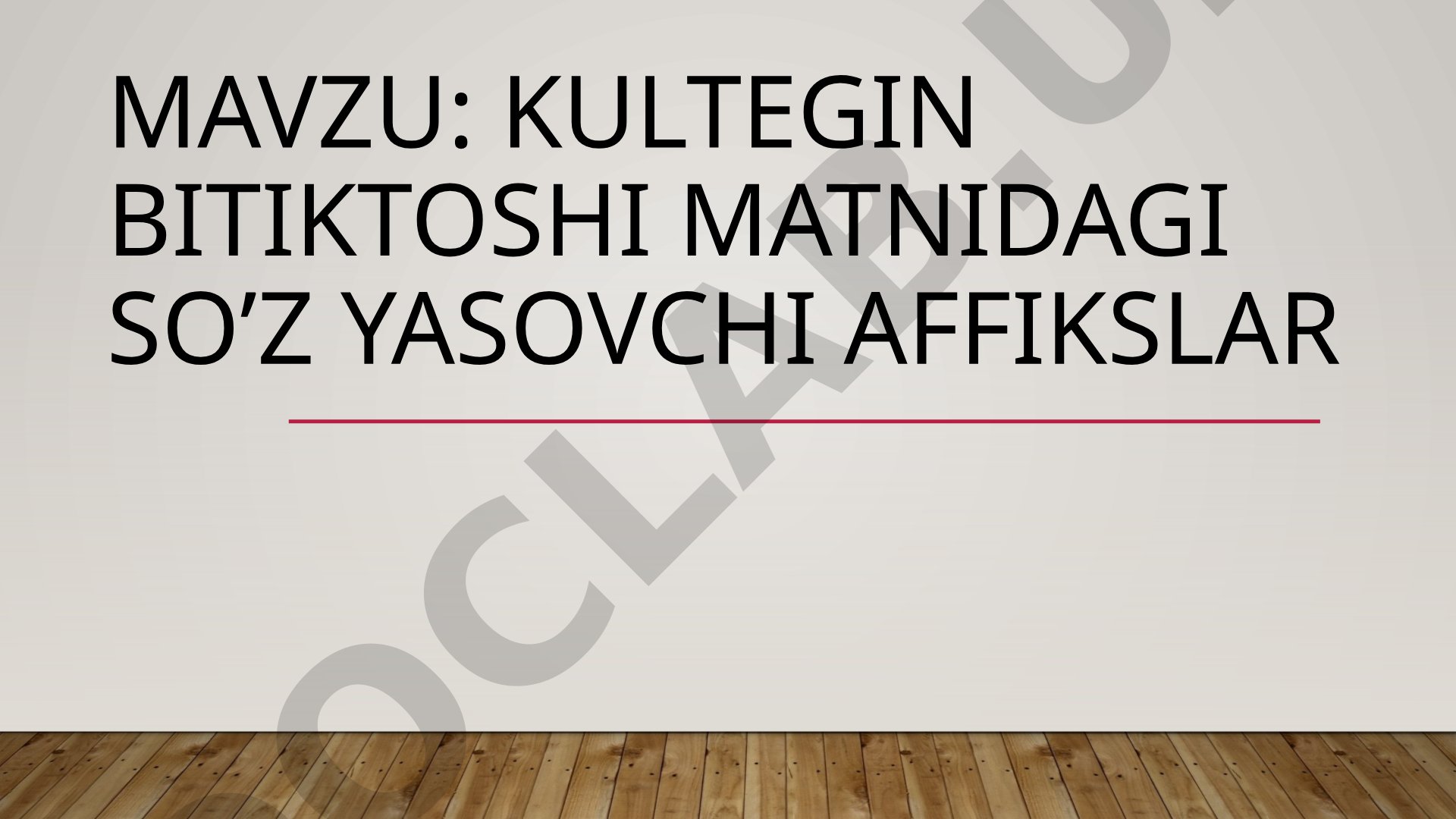 Kultegin bitiktoshi matnidagi so'z yasovchi affikslar