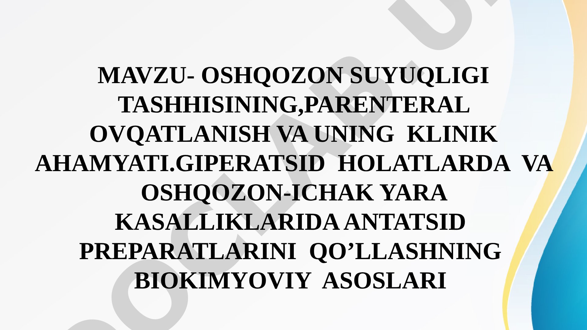 Oshqozon suyuqligi tashhisining, parenteral ovqatlanish va uning klinik ahamiyati. Giperatsid holatlarda va oshqozon-ichak yara kasalliklarida antatsid preparatlarini qo'llashning biokimyoviy asoslari