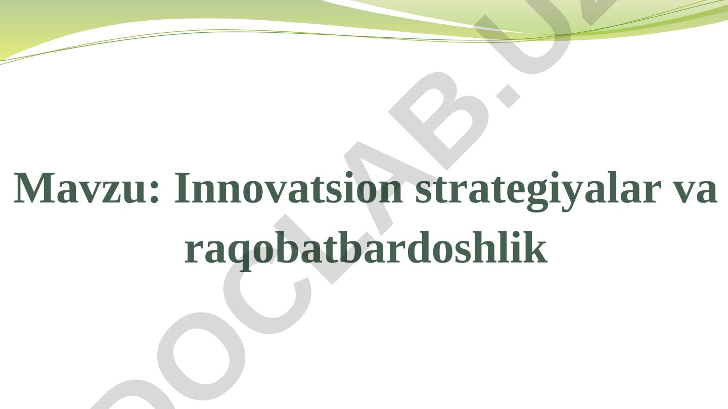 Innovatsion strategiyalar va raqobatbardoshlik