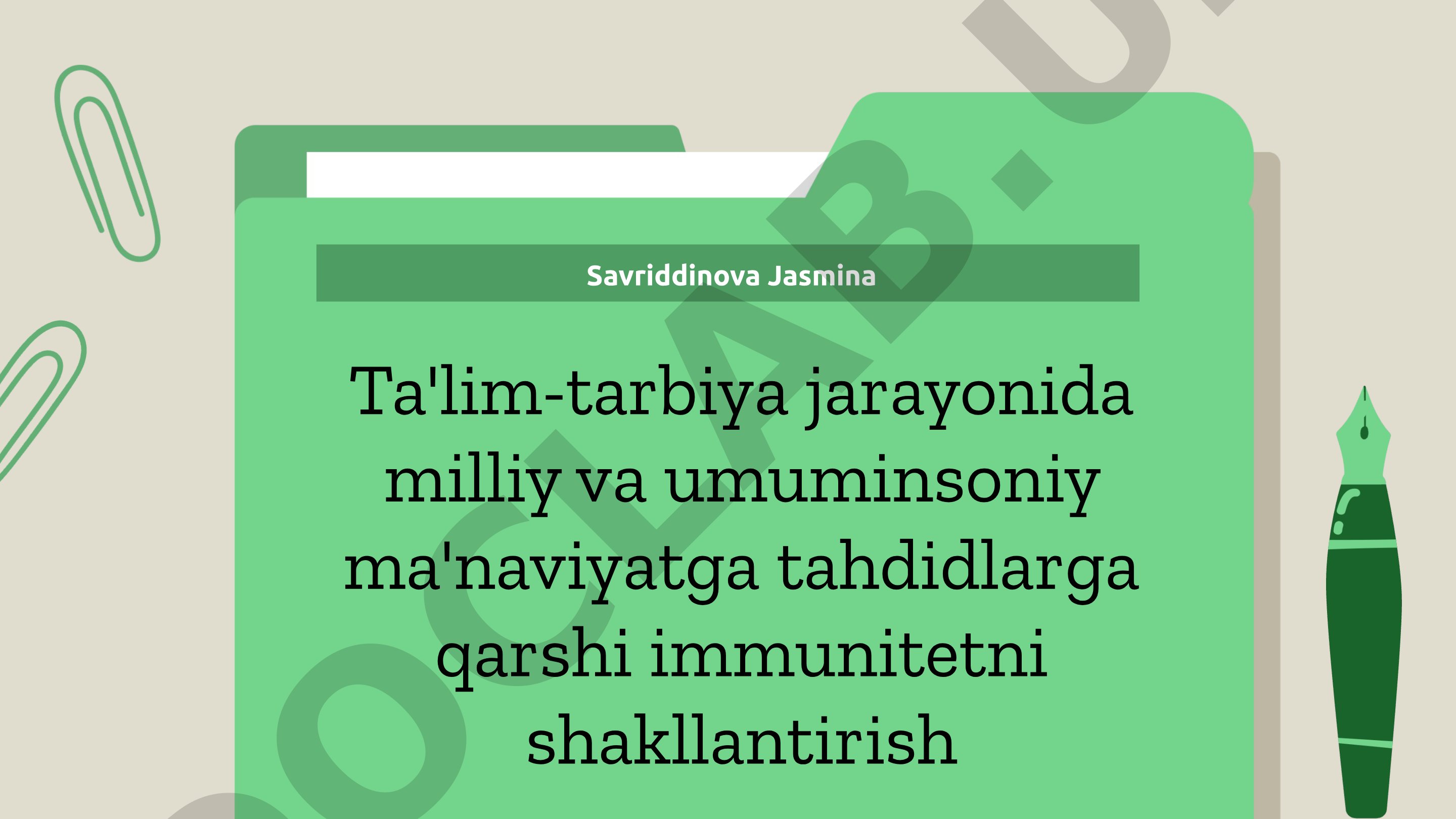 Ta'lim-tarbiya jarayonida milliy va umuminsoniy ma'naviyatga tahdidlarga qarshi immunitetni shakllantirish
