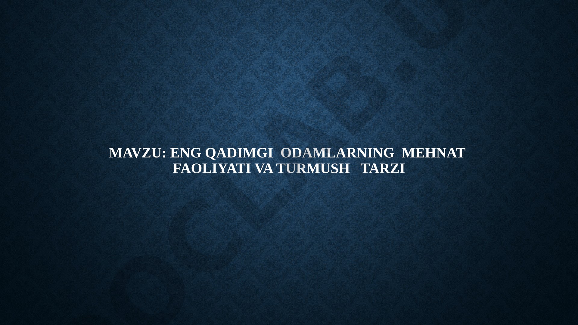 Eng Qadimgi Odamlarning Mehnat Faoliyati va Turmush Tarzi