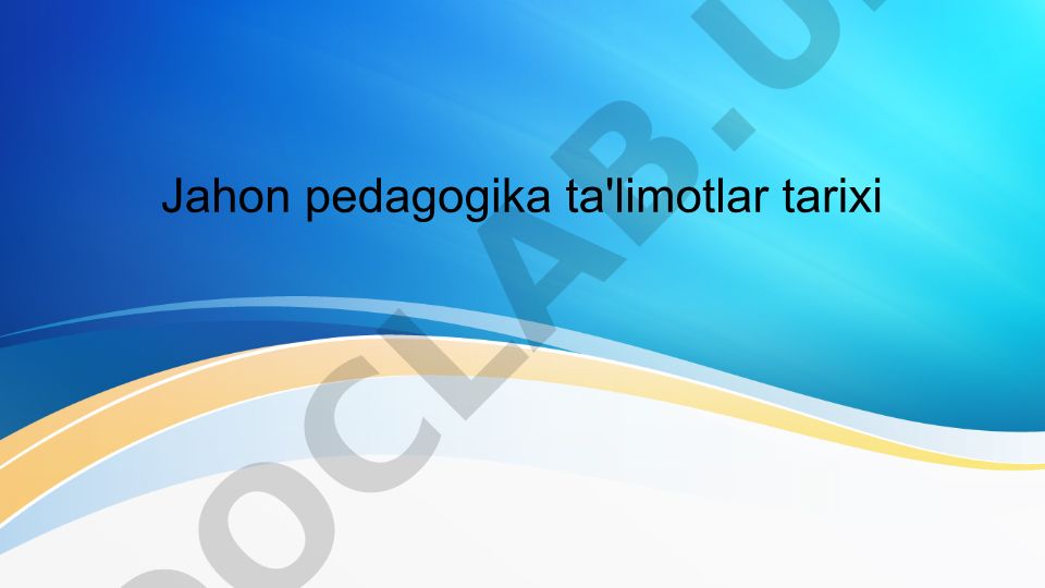 Jahon pedagogika ta'limotlari tarixi