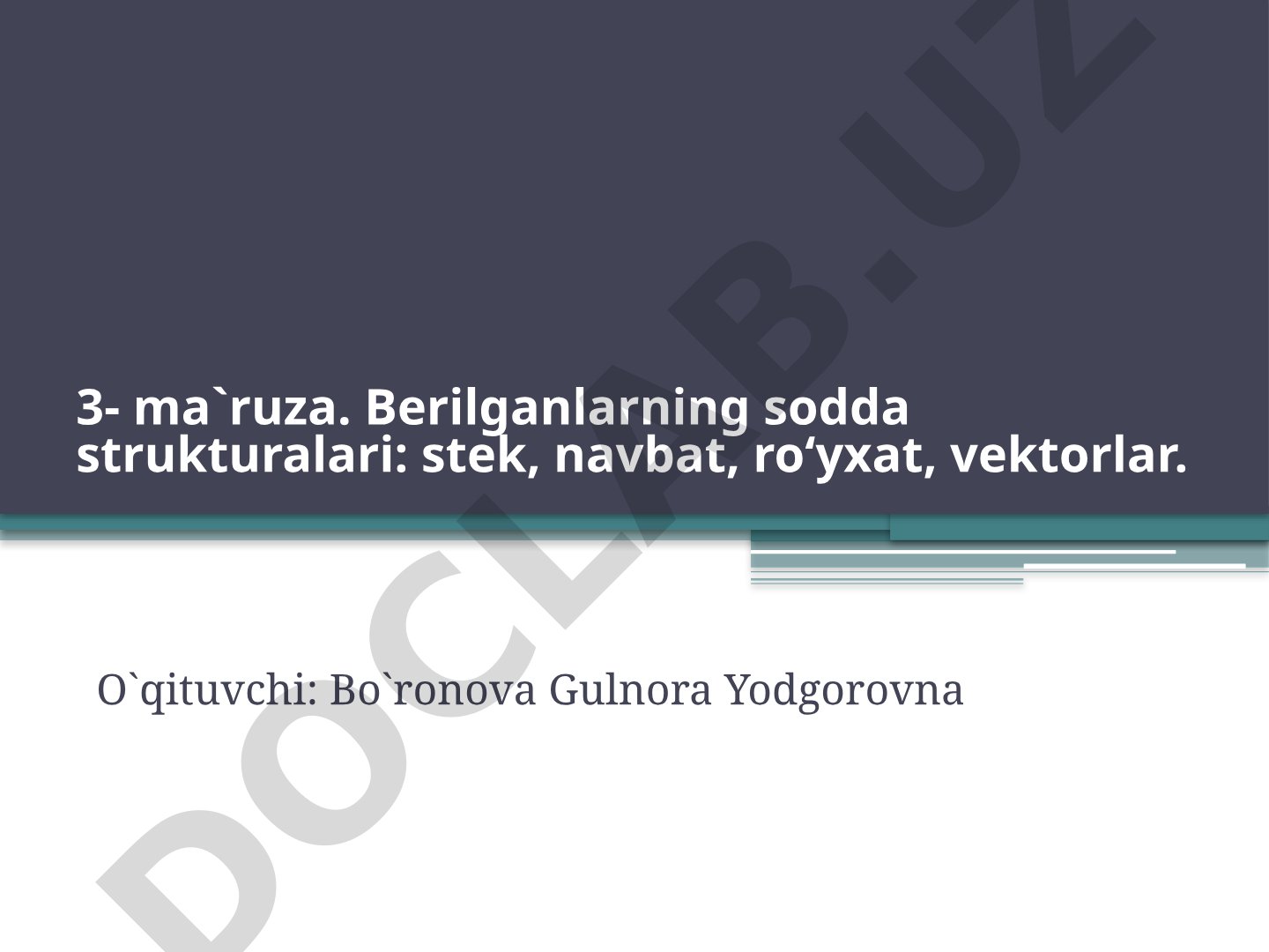 Ma'lumotlar Strukturalari Ma'ruzasi