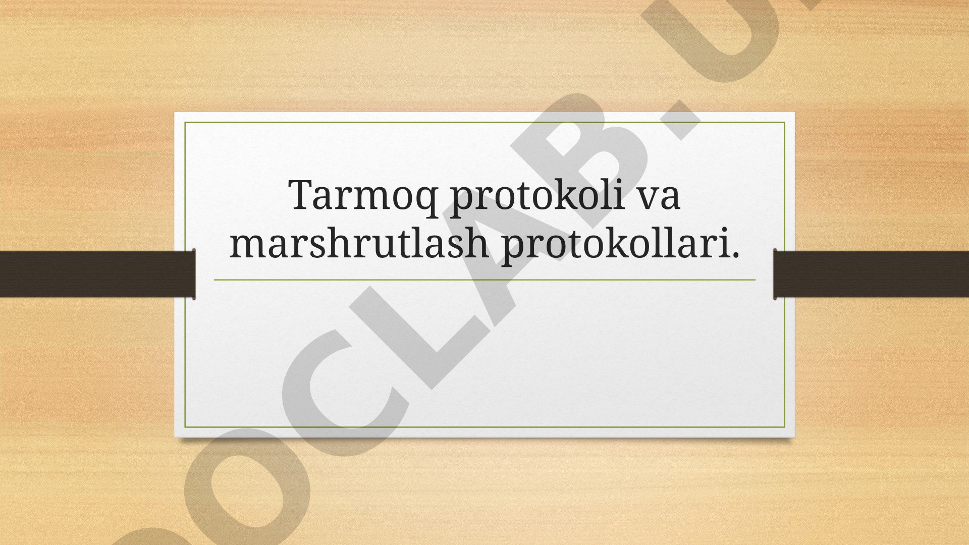 Tarmoq va Marshrutlash Protokollari