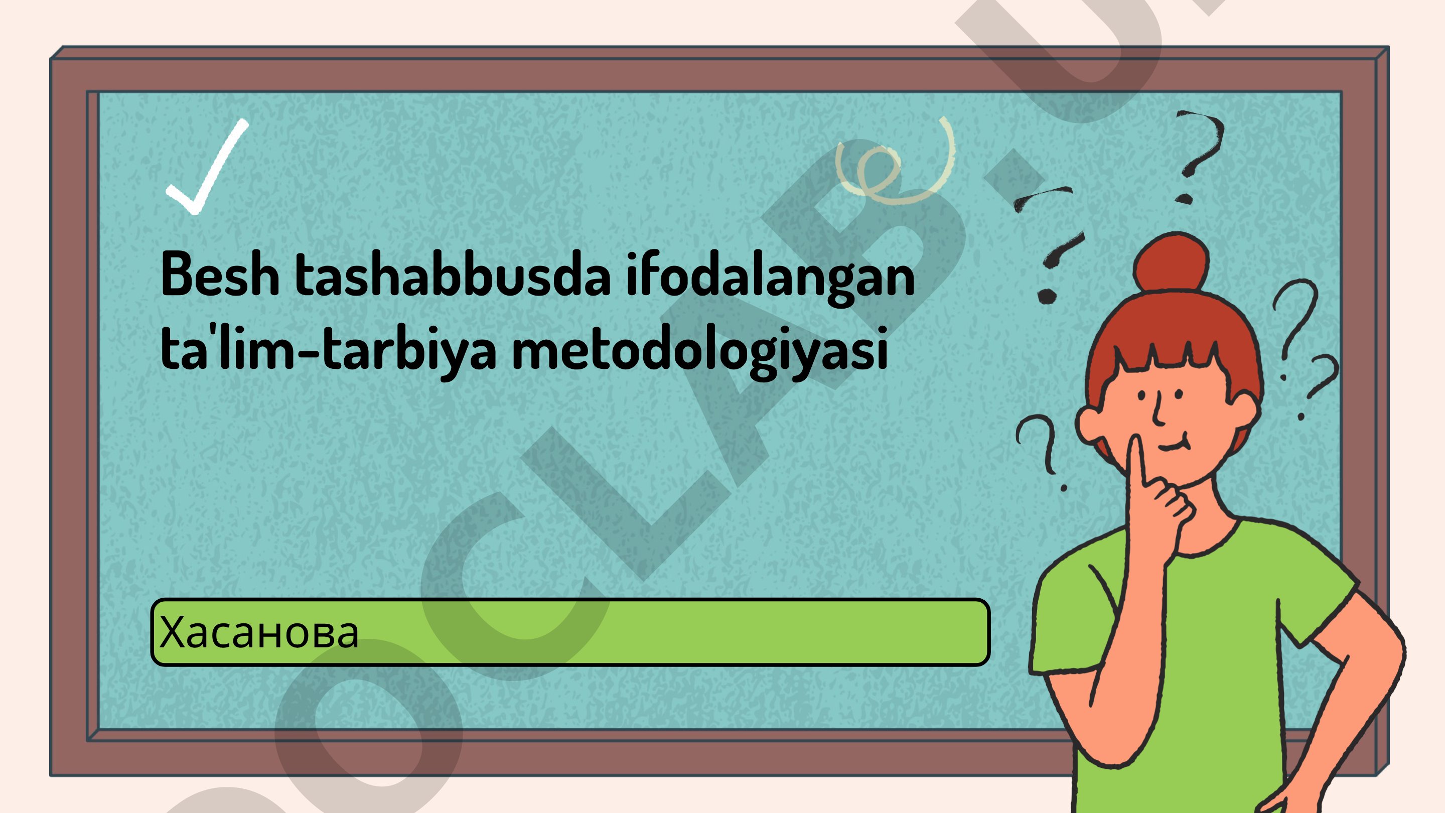 Besh tashabbusda ifodalangan ta'lim-tarbiya metodologiyasi