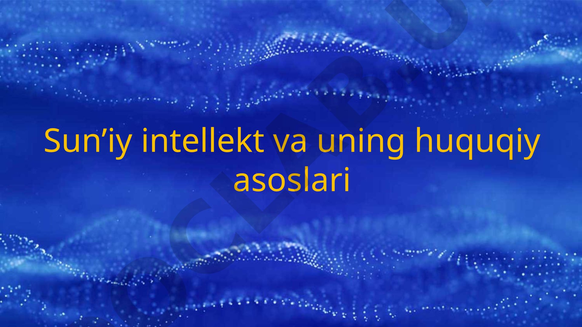 Sun’iy intellekt va uning huquqiy asoslari