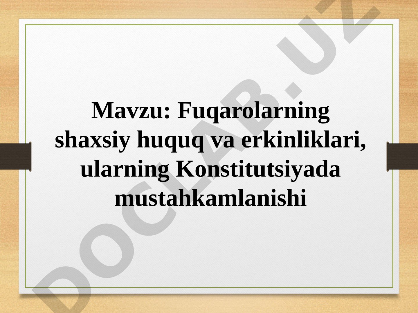 Fuqarolarning shaxsiy huquq va erkinliklari, ularning Konstitutsiyada mustahkamlanishi