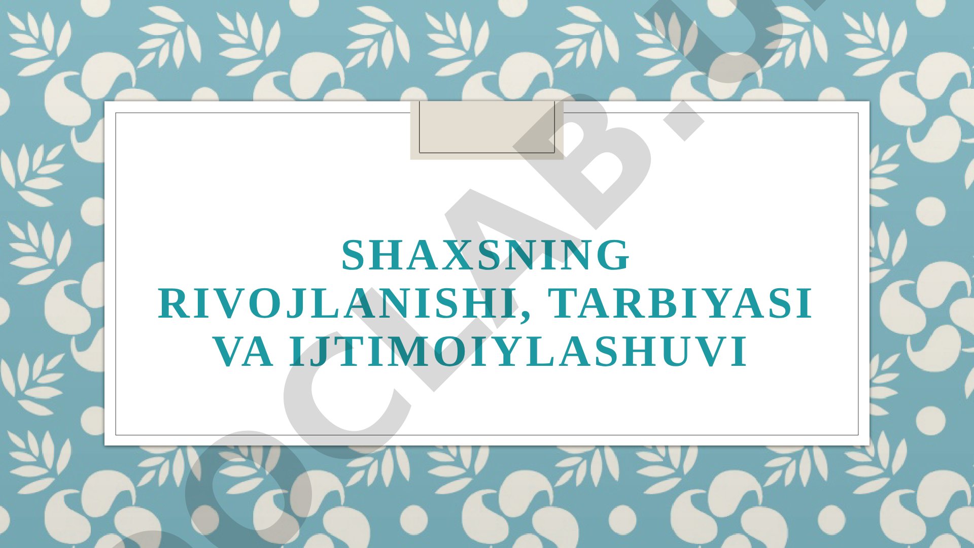 Shaxs rivojlanishi va tarbiyasi