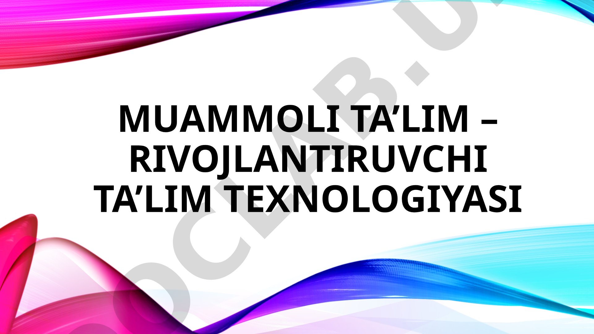 Muammoli Ta'lim Texnologiyasi