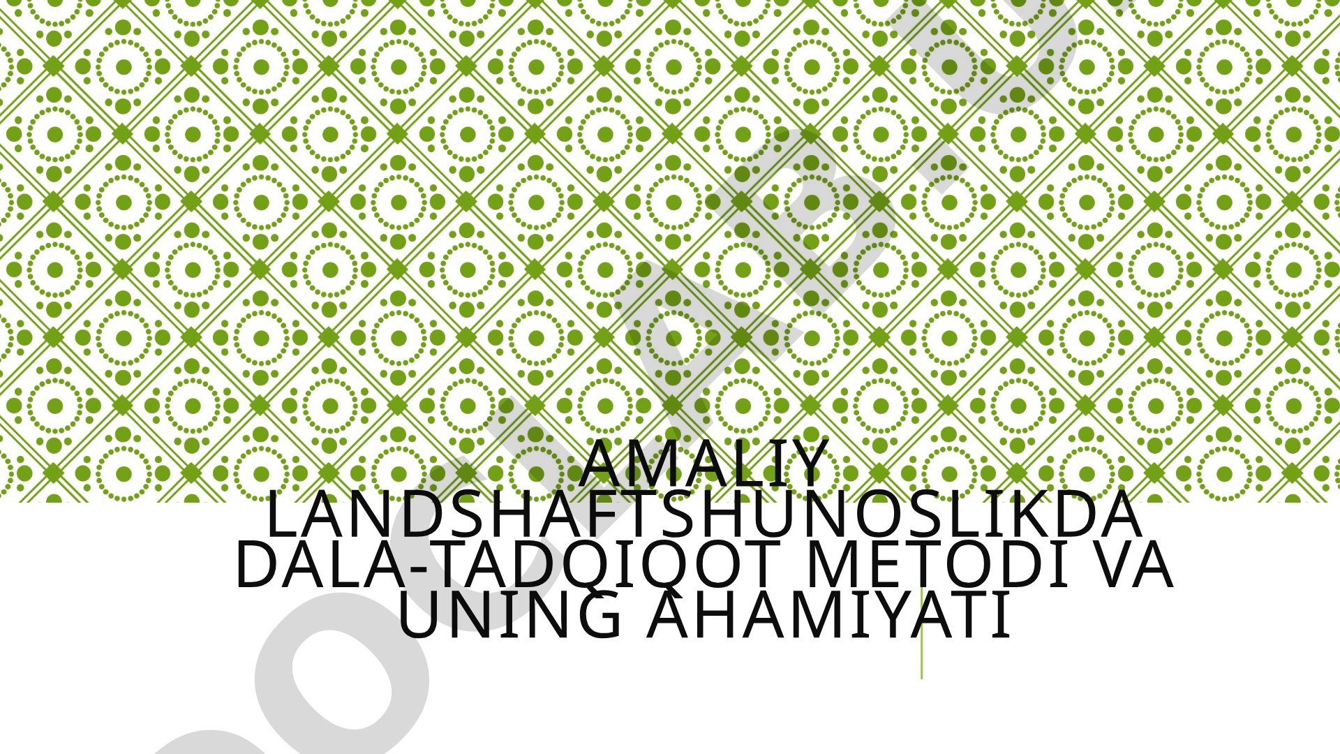 Amaliy Landshaftshunoslikda Dala-Tadqiqot Metodi