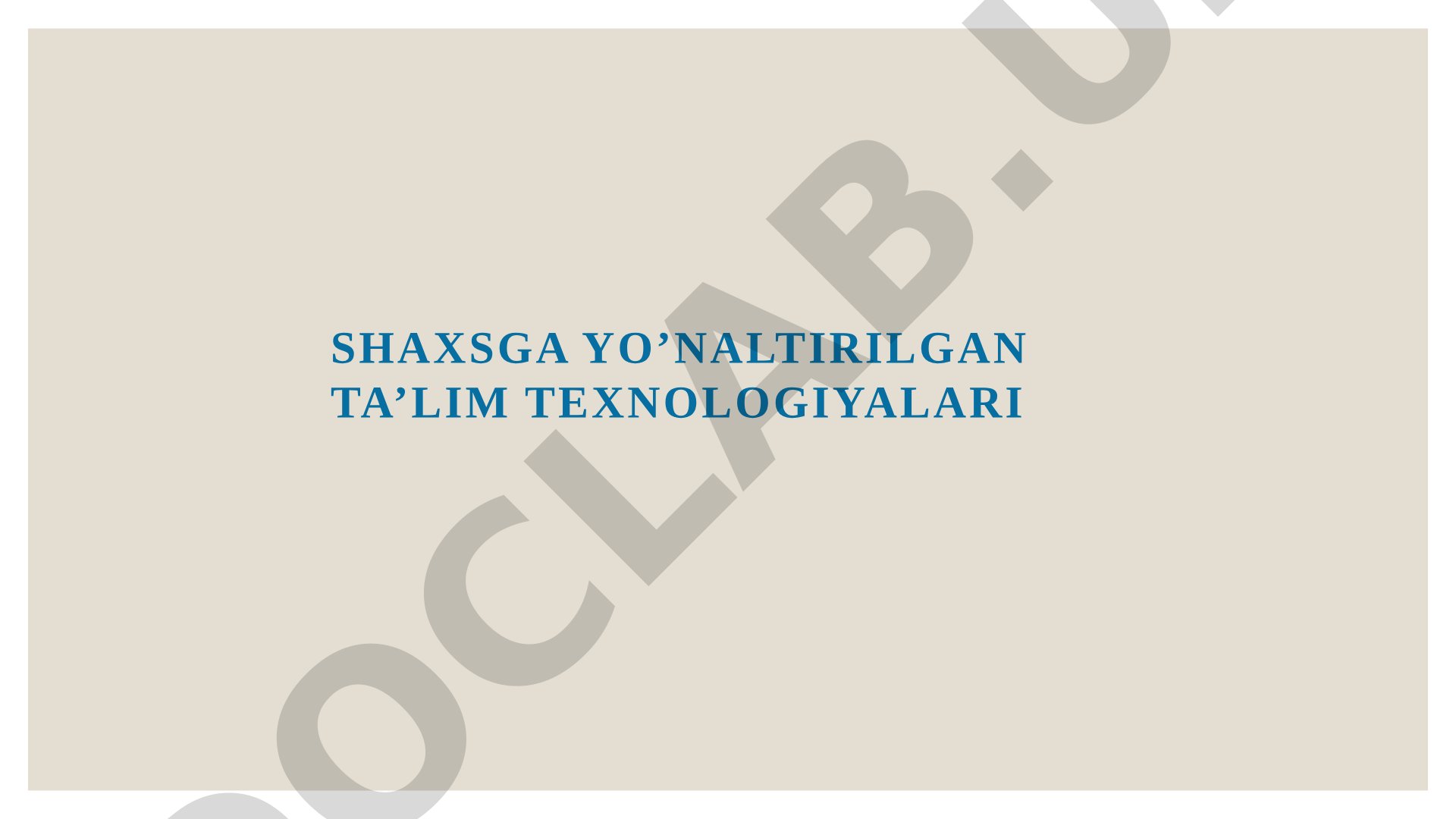 Shaxsga Yo'naltirilgan Ta'lim Texnologiyalari