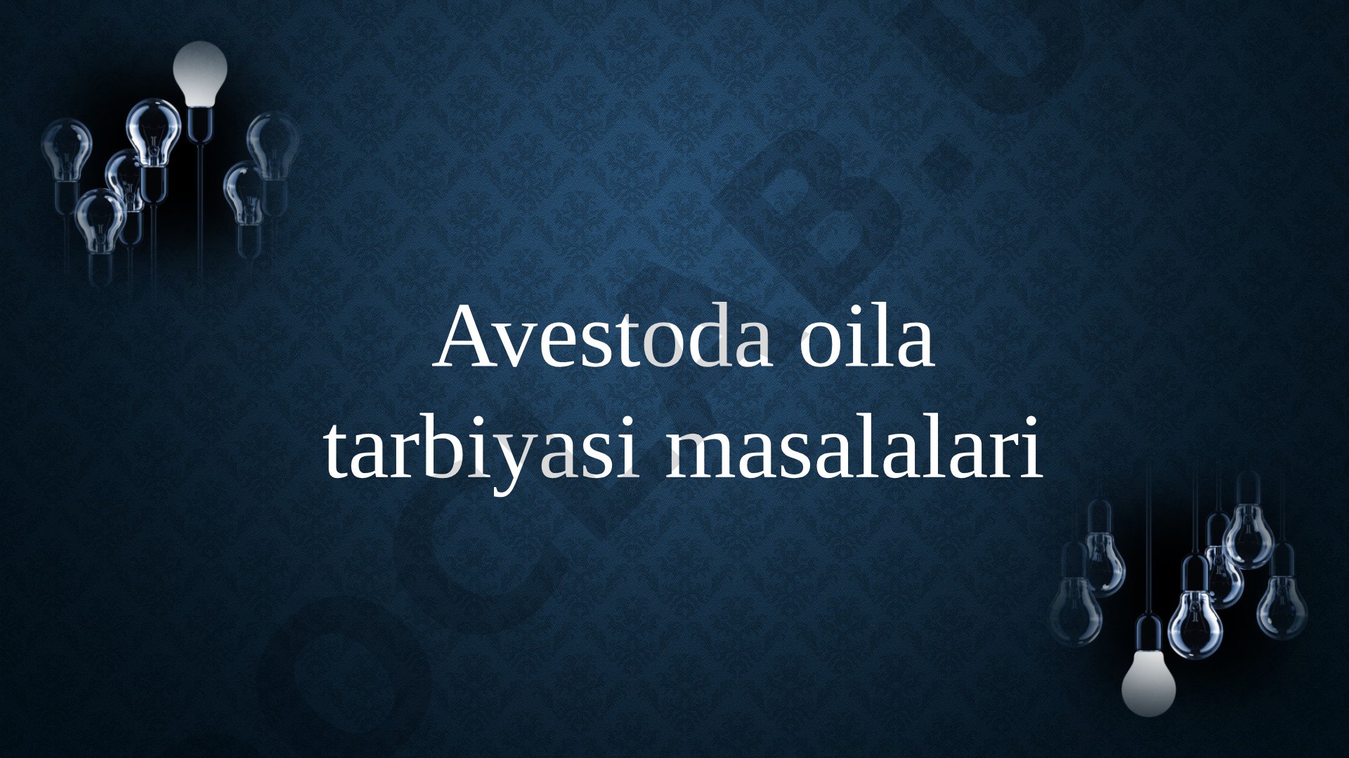 Avestoda Oila Tarbiyasi