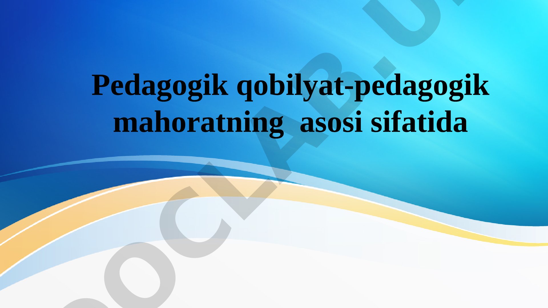 Pedagogik Qobiliyat va Mahorat