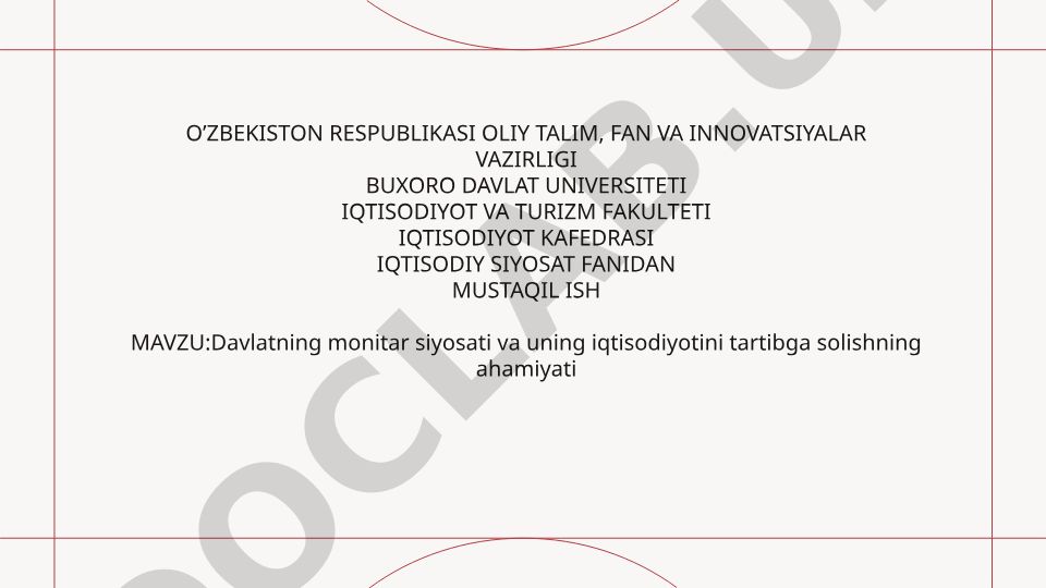 Davlatning monitar siyosati va uning iqtisodiyotini tartibga solishning ahamiyati