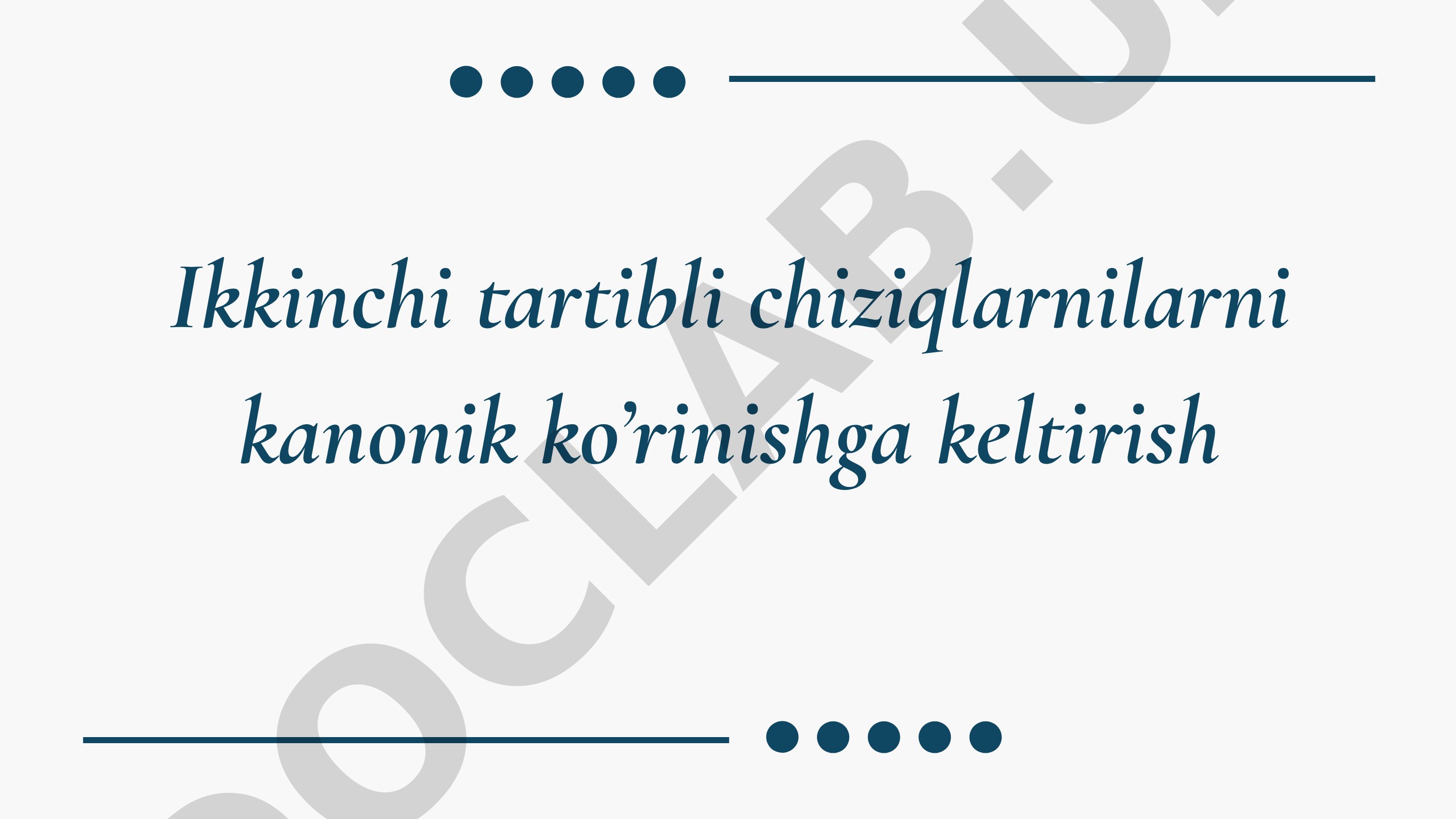 Ikkinchi Tartibli Chiziqlarni Kanonik Shaklga Keltirish