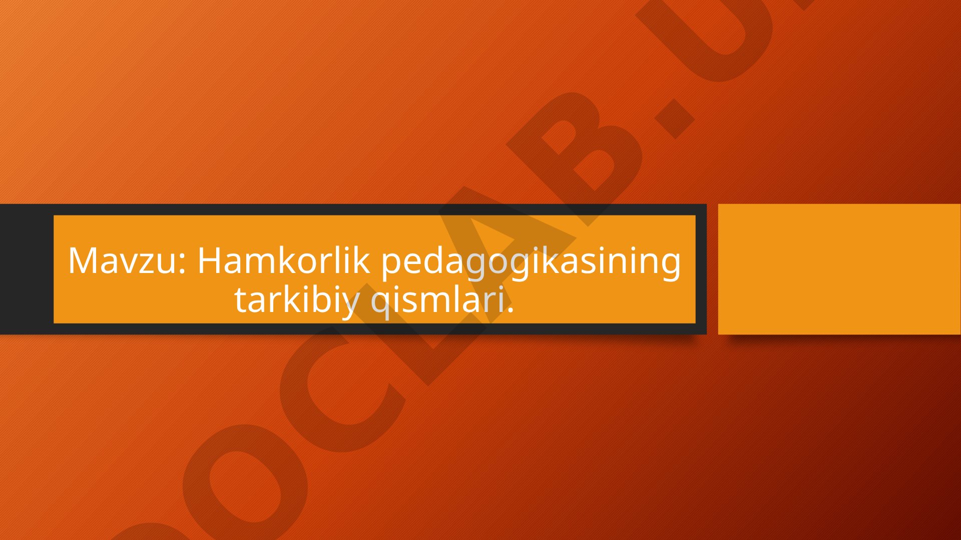 Hamkorlik pedagogikasi dars ishlanmasi