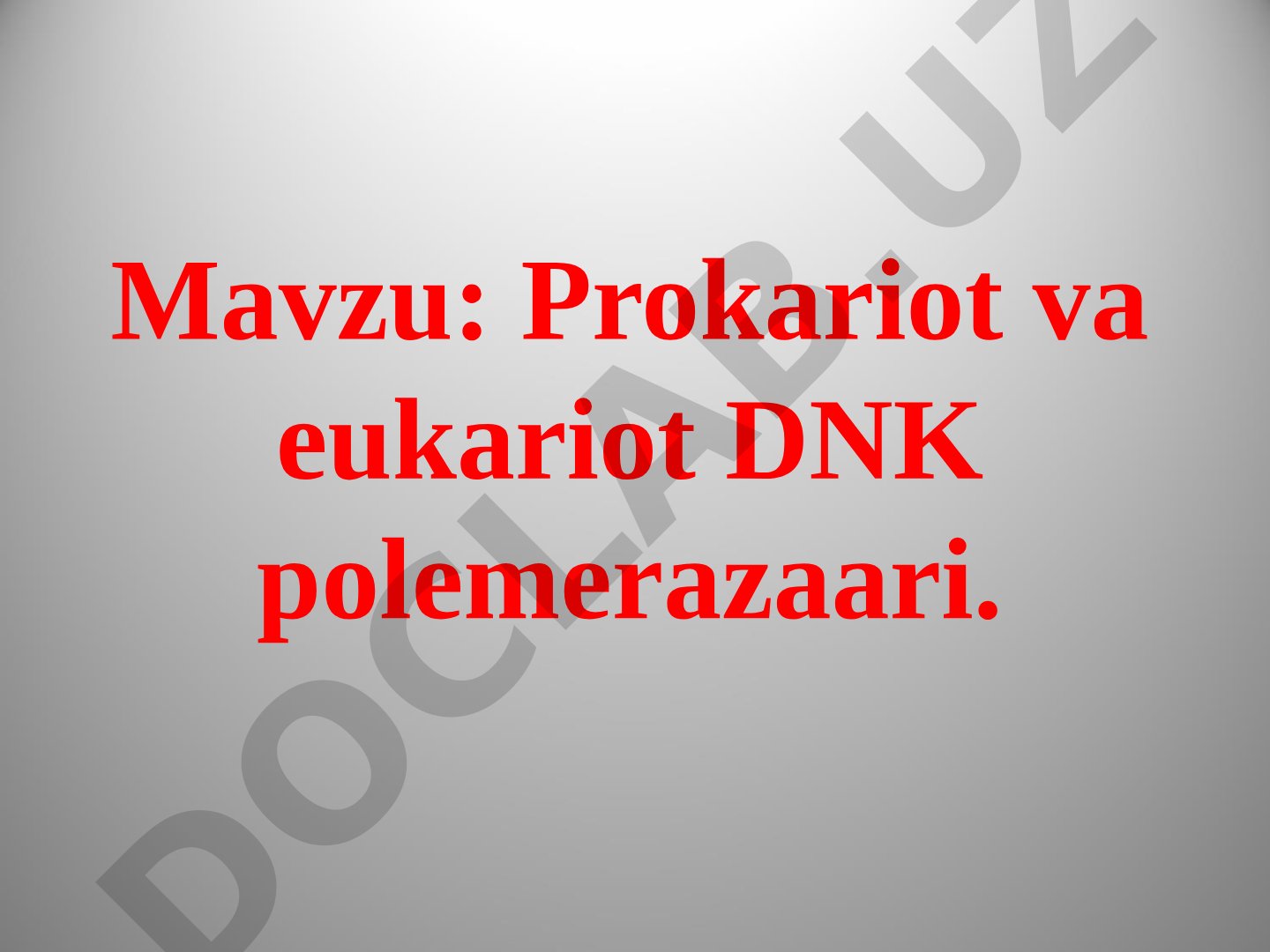 DNK Polimerazalar va Replikatsiya