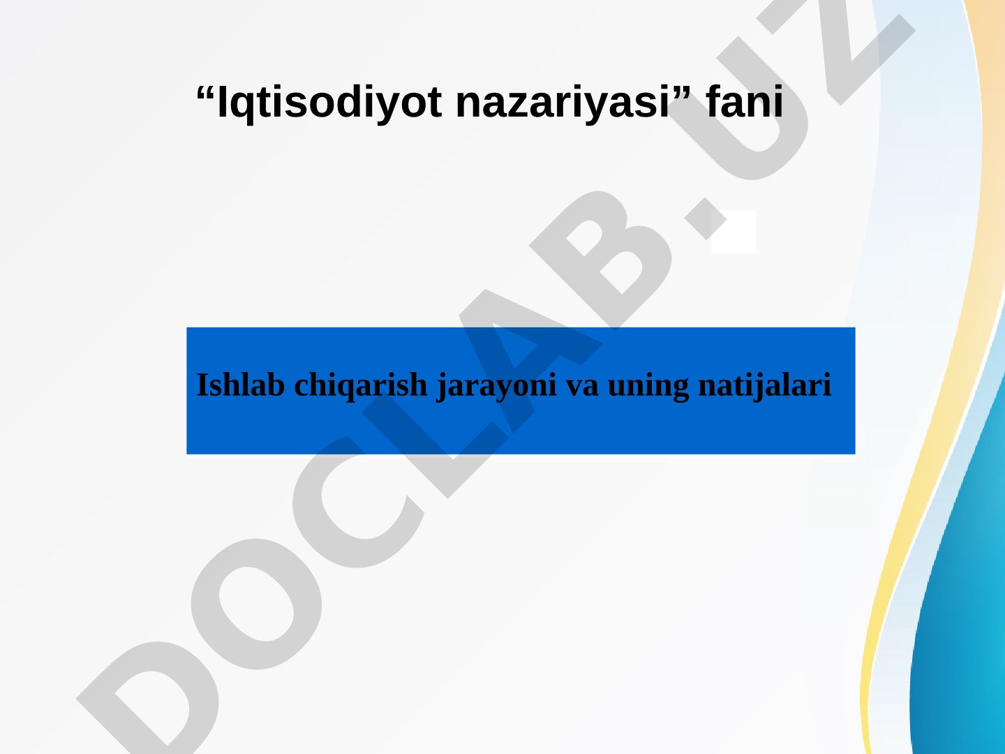 Iqtisodiyot nazariyasi: Ishlab chiqarish jarayoni